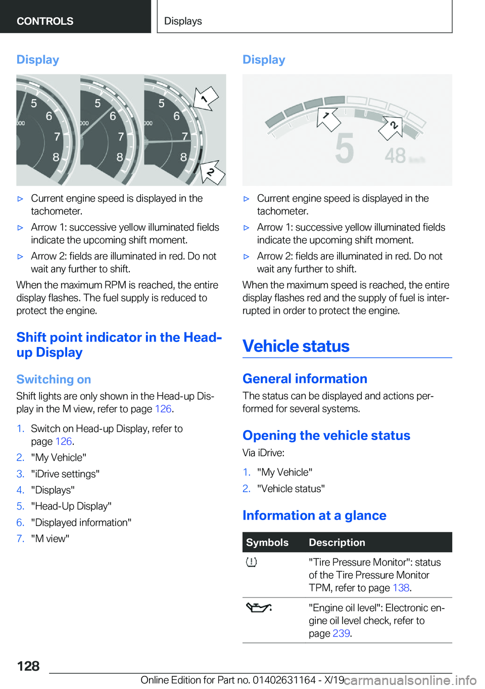 BMW M4 2020  Owners Manual �D�i�s�p�l�a�y'x�C�u�r�r�e�n�t��e�n�g�i�n�e��s�p�e�e�d��i�s��d�i�s�p�l�a�y�e�d��i�n��t�h�e
�t�a�c�h�o�m�e�t�e�r�.'x�A�r�r�o�w��1�:��s�u�c�c�e�s�s�i�v�e��y�e�l�l�o�w��i�l�l�u�m�i�n�a�