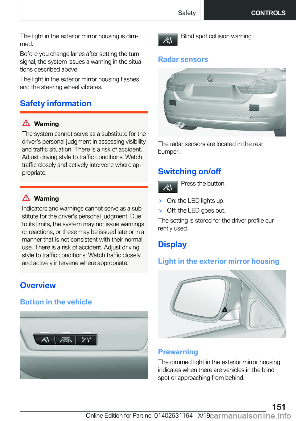 BMW M4 2020  Owners Manual �T�h�e��l�i�g�h�t��i�n��t�h�e��e�x�t�e�r�i�o�r��m�i�r�r�o�r��h�o�u�s�i�n�g��i�s��d�i�m#j
�m�e�d�.
�B�e�f�o�r�e��y�o�u��c�h�a�n�g�e��l�a�n�e�s��a�f�t�e�r��s�e�t�t�i�n�g��t�h�e��t�u�r�n
�