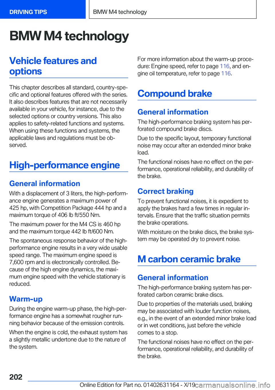 BMW M4 2020  Owners Manual �B�M�W��M�4��t�e�c�h�n�o�l�o�g�y�V�e�h�i�c�l�e��f�e�a�t�u�r�e�s��a�n�d�o�p�t�i�o�n�s
�T�h�i�s��c�h�a�p�t�e�r��d�e�s�c�r�i�b�e�s��a�l�l��s�t�a�n�d�a�r�d�,��c�o�u�n�t�r�y�-�s�p�e#j�c�i�f�i�c��