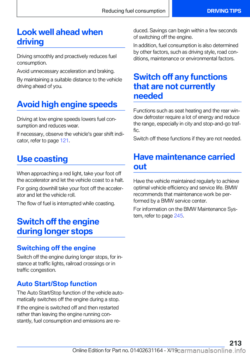 BMW M4 2020  Owners Manual �L�o�o�k��w�e�l�l��a�h�e�a�d��w�h�e�n�d�r�i�v�i�n�g
�D�r�i�v�i�n�g��s�m�o�o�t�h�l�y��a�n�d��p�r�o�a�c�t�i�v�e�l�y��r�e�d�u�c�e�s��f�u�e�l
�c�o�n�s�u�m�p�t�i�o�n�.
�A�v�o�i�d��u�n�n�e�c�e�s�s�