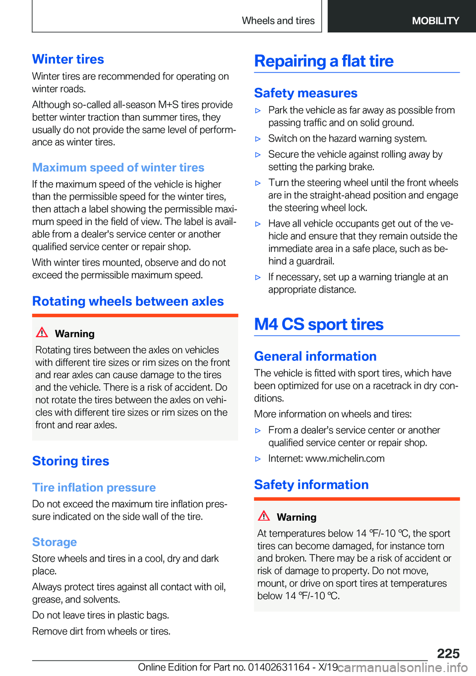 BMW M4 2020  Owners Manual �W�i�n�t�e�r��t�i�r�e�s�W�i�n�t�e�r��t�i�r�e�s��a�r�e��r�e�c�o�m�m�e�n�d�e�d��f�o�r��o�p�e�r�a�t�i�n�g��o�n�w�i�n�t�e�r��r�o�a�d�s�.
�A�l�t�h�o�u�g�h��s�o�-�c�a�l�l�e�d��a�l�l�-�s�e�a�s�o�n�
