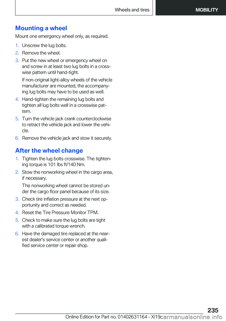 BMW M4 2020  Owners Manual �M�o�u�n�t�i�n�g��a��w�h�e�e�l
�M�o�u�n�t��o�n�e��e�m�e�r�g�e�n�c�y��w�h�e�e�l��o�n�l�y�,��a�s��r�e�q�u�i�r�e�d�.�1�.�U�n�s�c�r�e�w��t�h�e��l�u�g��b�o�l�t�s�.�2�.�R�e�m�o�v�e��t�h�e��w�h�