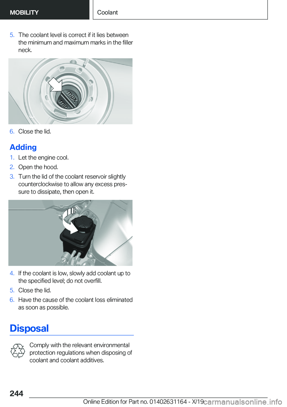BMW M4 2020  Owners Manual �5�.�T�h�e��c�o�o�l�a�n�t��l�e�v�e�l��i�s��c�o�r�r�e�c�t��i�f��i�t��l�i�e�s��b�e�t�w�e�e�n�t�h�e��m�i�n�i�m�u�m��a�n�d��m�a�x�i�m�u�m��m�a�r�k�s��i�n��t�h�e��f�i�l�l�e�r
�n�e�c�k�.�6�.�
