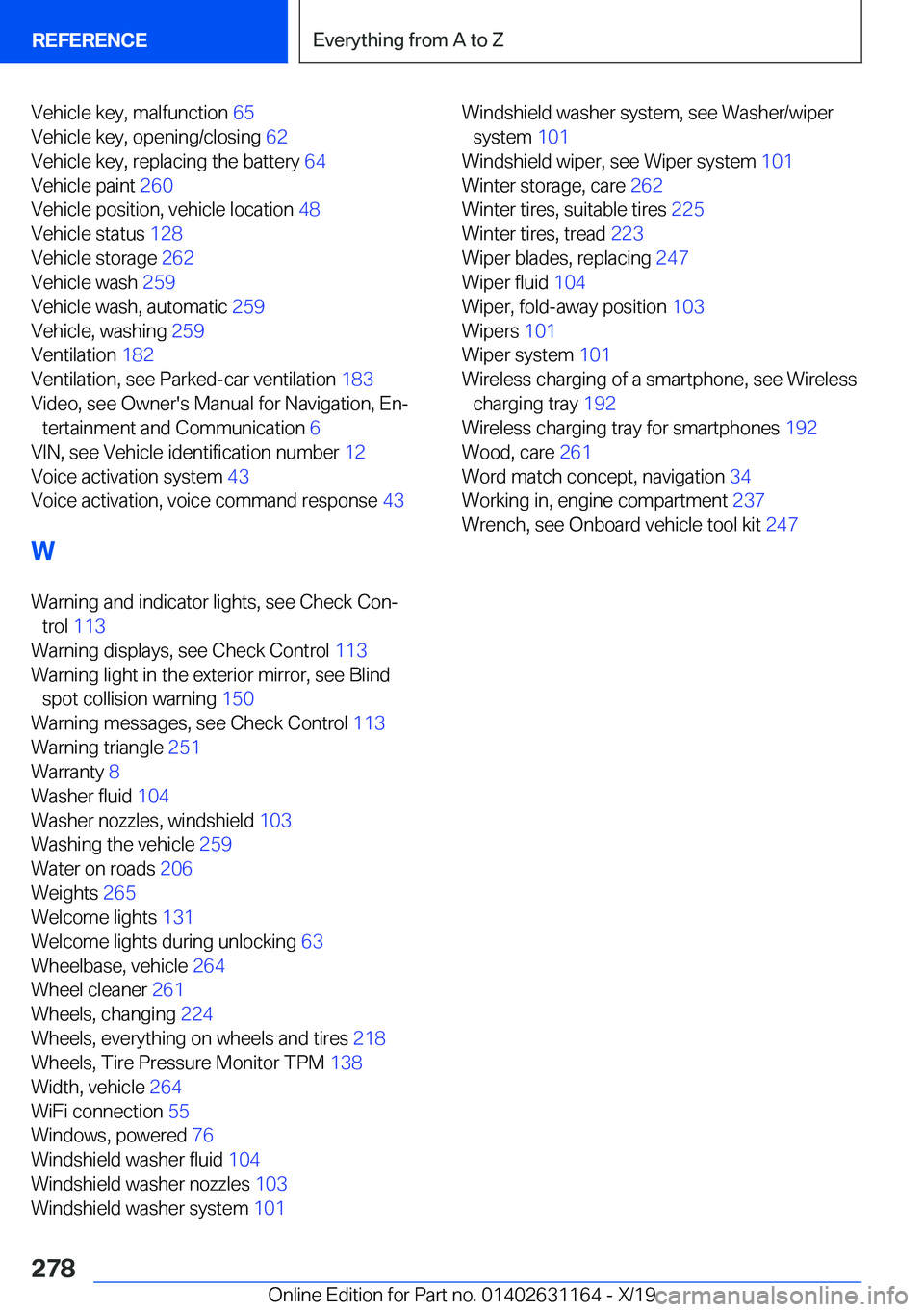 BMW M4 2020  Owners Manual �V�e�h�i�c�l�e��k�e�y�,��m�a�l�f�u�n�c�t�i�o�n��6�5�
�V�e�h�i�c�l�e��k�e�y�,��o�p�e�n�i�n�g�/�c�l�o�s�i�n�g� �6�2�
�V�e�h�i�c�l�e��k�e�y�,��r�e�p�l�a�c�i�n�g��t�h�e��b�a�t�t�e�r�y� �6�4�
