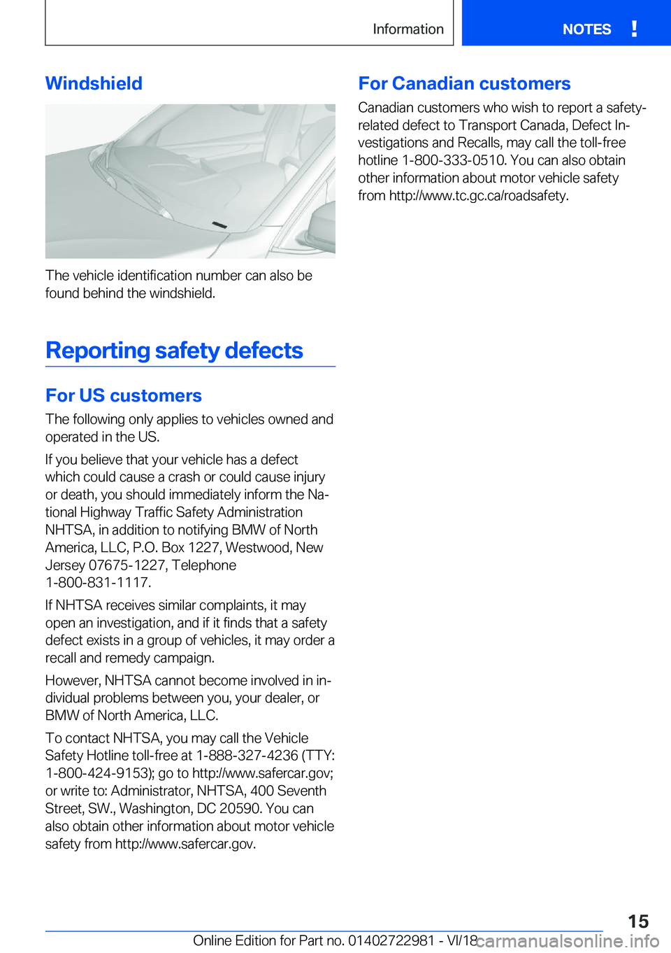 BMW M4 2019 User Guide �W�i�n�d�s�h�i�e�l�d
�T�h�e��v�e�h�i�c�l�e��i�d�e�n�t�i�f�i�c�a�t�i�o�n��n�u�m�b�e�r��c�a�n��a�l�s�o��b�e�f�o�u�n�d��b�e�h�i�n�d��t�h�e��w�i�n�d�s�h�i�e�l�d�.
�R�e�p�o�r�t�i�n�g��s�a�f�e�t�y