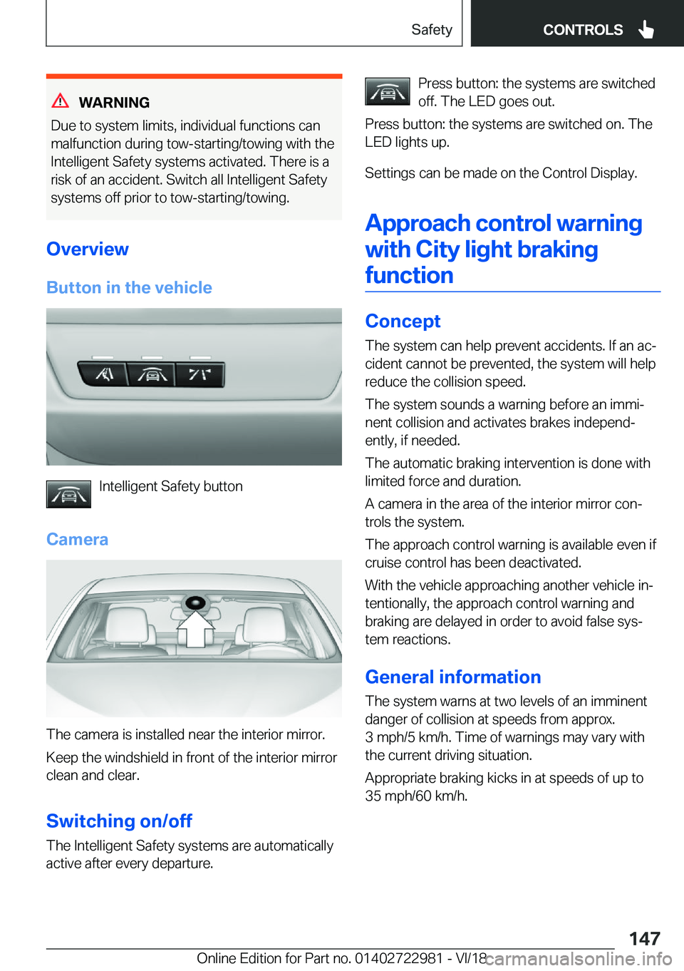 BMW M4 2019  Owners Manual �W�A�R�N�I�N�G
�D�u�e��t�o��s�y�s�t�e�m��l�i�m�i�t�s�,��i�n�d�i�v�i�d�u�a�l��f�u�n�c�t�i�o�n�s��c�a�n
�m�a�l�f�u�n�c�t�i�o�n��d�u�r�i�n�g��t�o�w�-�s�t�a�r�t�i�n�g�/�t�o�w�i�n�g��w�i�t�h��t�h
