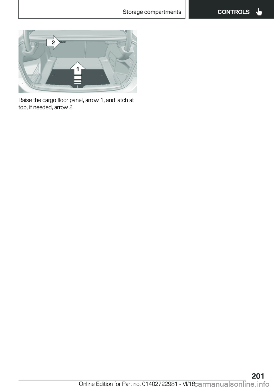 BMW M4 2019  Owners Manual �R�a�i�s�e��t�h�e��c�a�r�g�o��f�l�o�o�r��p�a�n�e�l�,��a�r�r�o�w��1�,��a�n�d��l�a�t�c�h��a�t
�t�o�p�,��i�f��n�e�e�d�e�d�,��a�r�r�o�w��2�.
�S�e�i�t�e��2�0�1�S�t�o�r�a�g�e��c�o�m�p�a�r�t�m