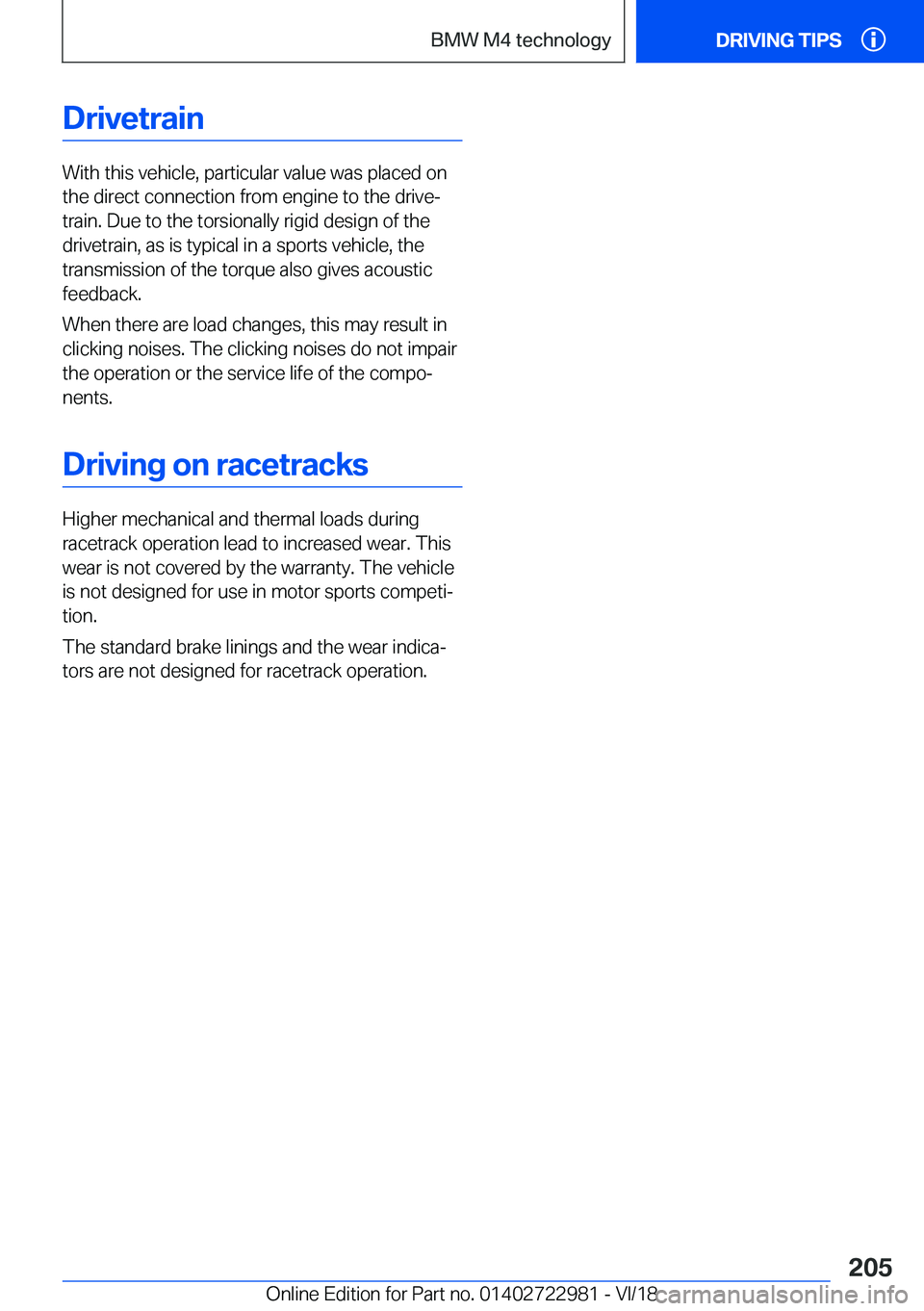 BMW M4 2019  Owners Manual �D�r�i�v�e�t�r�a�i�n
�W�i�t�h��t�h�i�s��v�e�h�i�c�l�e�,��p�a�r�t�i�c�u�l�a�r��v�a�l�u�e��w�a�s��p�l�a�c�e�d��o�n
�t�h�e��d�i�r�e�c�t��c�o�n�n�e�c�t�i�o�n��f�r�o�m��e�n�g�i�n�e��t�o��t�h�e