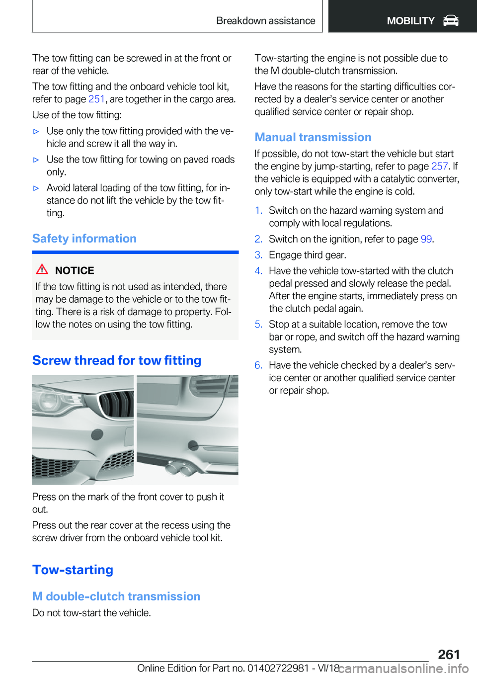 BMW M4 2019  Owners Manual �T�h�e��t�o�w��f�i�t�t�i�n�g��c�a�n��b�e��s�c�r�e�w�e�d��i�n��a�t��t�h�e��f�r�o�n�t��o�r
�r�e�a�r��o�f��t�h�e��v�e�h�i�c�l�e�.
�T�h�e��t�o�w��f�i�t�t�i�n�g��a�n�d��t�h�e��o�n�b�o�a�r