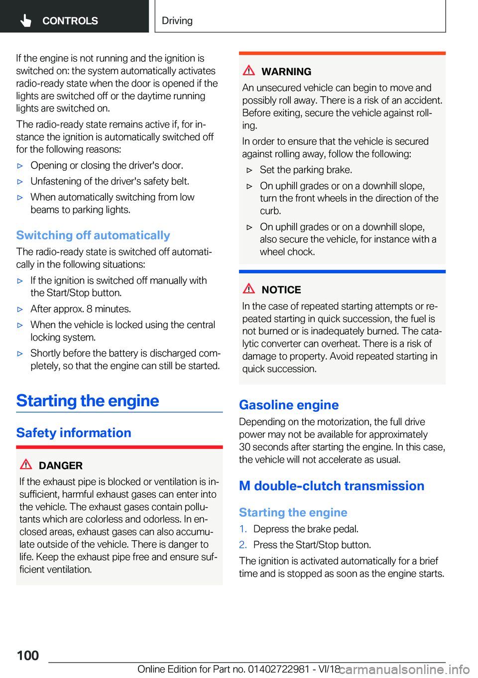 BMW M4 2019  Owners Manual �I�f��t�h�e��e�n�g�i�n�e��i�s��n�o�t��r�u�n�n�i�n�g��a�n�d��t�h�e��i�g�n�i�t�i�o�n��i�s�s�w�i�t�c�h�e�d��o�n�:��t�h�e��s�y�s�t�e�m��a�u�t�o�m�a�t�i�c�a�l�l�y��a�c�t�i�v�a�t�e�s
�r�a�d�i�