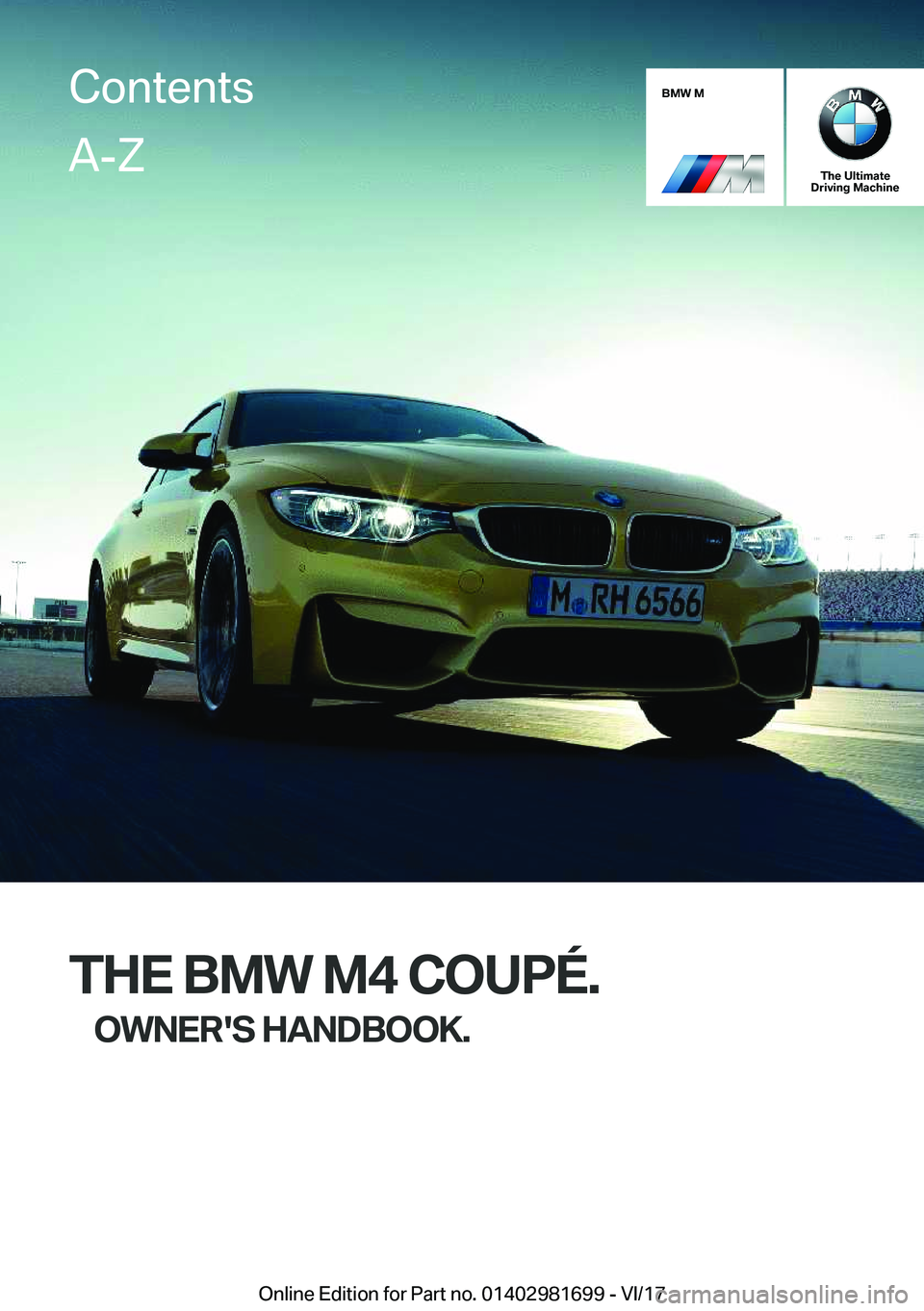 BMW M4 2018  Owners Manual �B�M�W��M
�T�h�e��U�l�t�i�m�a�t�e
�D�r�i�v�i�n�g��M�a�c�h�i�n�e
�T�H�E��B�M�W��M�4��C�O�U�P�