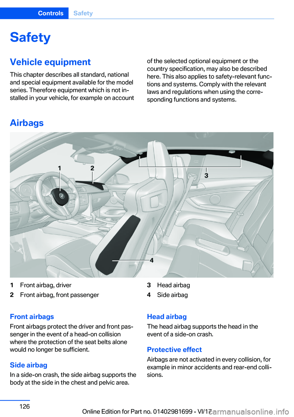 BMW M4 2018  Owners Manual �S�a�f�e�t�y�V�e�h�i�c�l�e��e�q�u�i�p�m�e�n�t
�T�h�i�s� �c�h�a�p�t�e�r� �d�e�s�c�r�i�b�e�s� �a�l�l� �s�t�a�n�d�a�r�d�,� �n�a�t�i�o�n�a�l
�a�n�d� �s�p�e�c�i�a�l� �e�q�u�i�p�m�e�n�t� �a�v�a�i�l�a�b�l�e