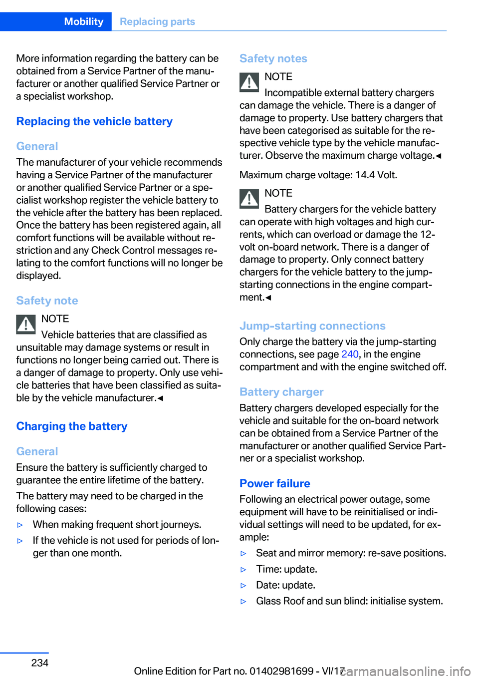 BMW M4 2018  Owners Manual �M�o�r�e� �i�n�f�o�r�m�a�t�i�o�n� �r�e�g�a�r�d�i�n�g� �t�h�e� �b�a�t�t�e�r�y� �c�a�n� �b�e�o�b�t�a�i�n�e�d� �f�r�o�m� �a� �S�e�r�v�i�c�e� �P�a�r�t�n�e�r� �o�f� �t�h�e� �m�a�n�uj
�f�a�c�t�u�r�e�r� �o�