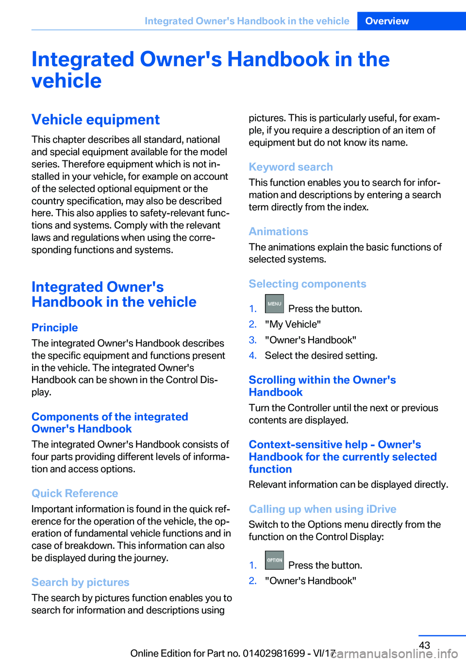 BMW M4 2018 Service Manual �I�n�t�e�g�r�a�t�e�d��O�w�n�e�r��s��H�a�n�d�b�o�o�k��i�n��t�h�e
�v�e�h�i�c�l�e�V�e�h�i�c�l�e��e�q�u�i�p�m�e�n�t
�T�h�i�s� �c�h�a�p�t�e�r� �d�e�s�c�r�i�b�e�s� �a�l�l� �s�t�a�n�d�a�r�d�,� �n�a�t�i
