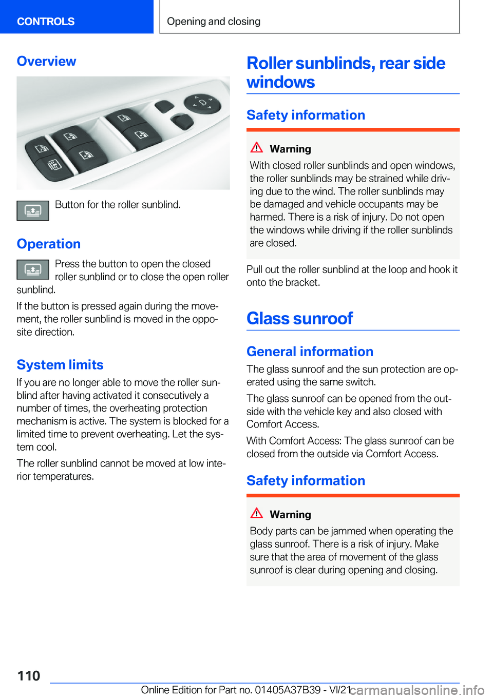 BMW M5 2022  Owners Manual �O�v�e�r�v�i�e�w
�B�u�t�t�o�n��f�o�r��t�h�e��r�o�l�l�e�r��s�u�n�b�l�i�n�d�.
�O�p�e�r�a�t�i�o�n �P�r�e�s�s��t�h�e��b�u�t�t�o�n��t�o��o�p�e�n��t�h�e��c�l�o�s�e�d
�r�o�l�l�e�r��s�u�n�b�l�i�n�d