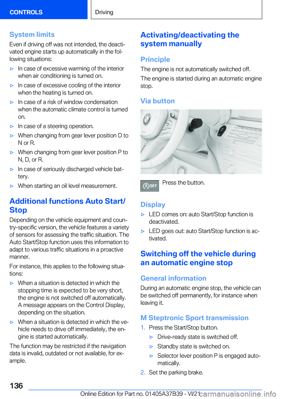 BMW M5 2022  Owners Manual �S�y�s�t�e�m��l�i�m�i�t�s�E�v�e�n��i�f��d�r�i�v�i�n�g��o�f�f��w�a�s��n�o�t��i�n�t�e�n�d�e�d�,��t�h�e��d�e�a�c�t�i#j�v�a�t�e�d��e�n�g�i�n�e��s�t�a�r�t�s��u�p��a�u�t�o�m�a�t�i�c�a�l�l�y��i