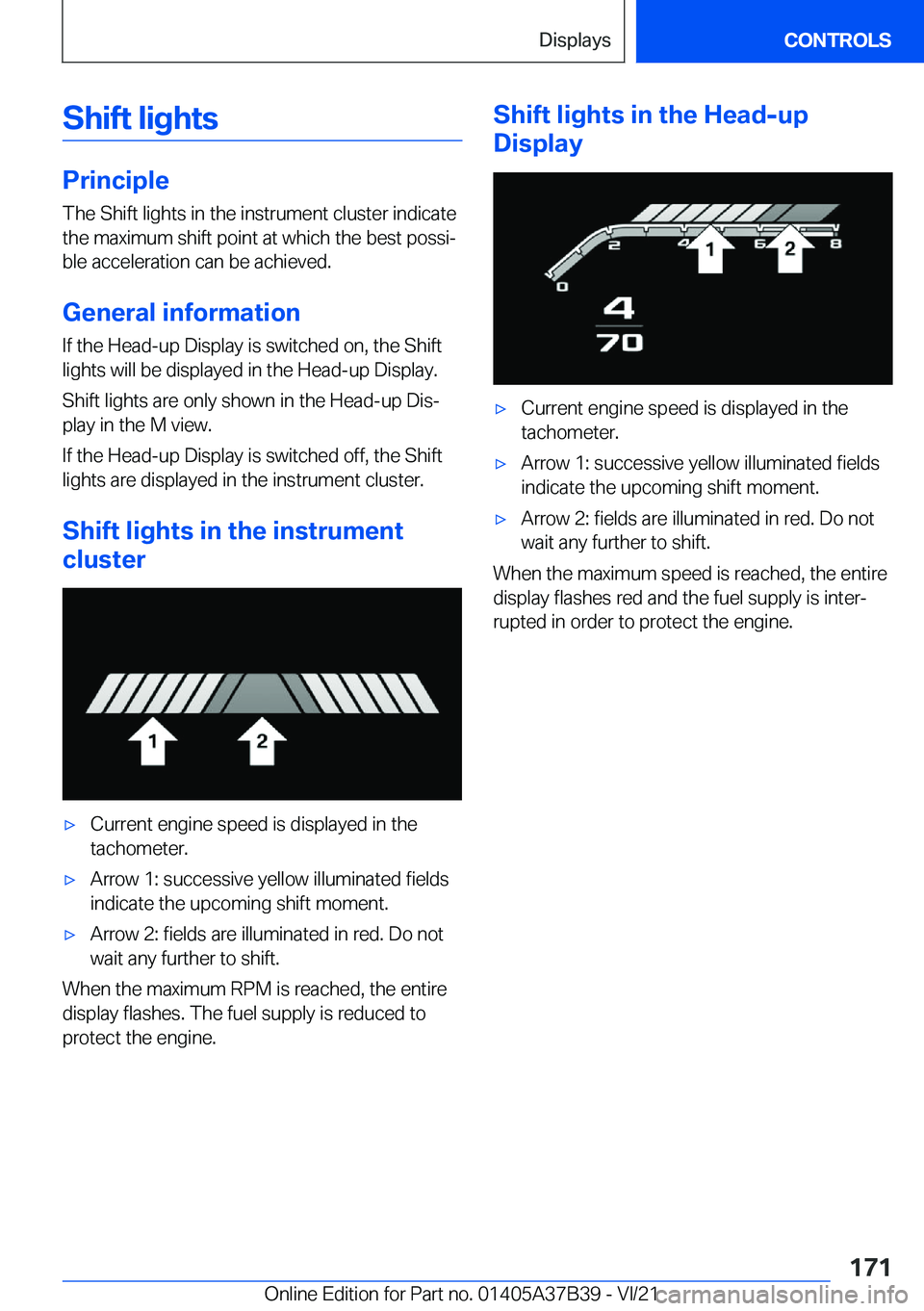 BMW M5 2022  Owners Manual �S�h�i�f�t��l�i�g�h�t�s
�P�r�i�n�c�i�p�l�e
�T�h�e��S�h�i�f�t��l�i�g�h�t�s��i�n��t�h�e��i�n�s�t�r�u�m�e�n�t��c�l�u�s�t�e�r��i�n�d�i�c�a�t�e
�t�h�e��m�a�x�i�m�u�m��s�h�i�f�t��p�o�i�n�t��a�t�