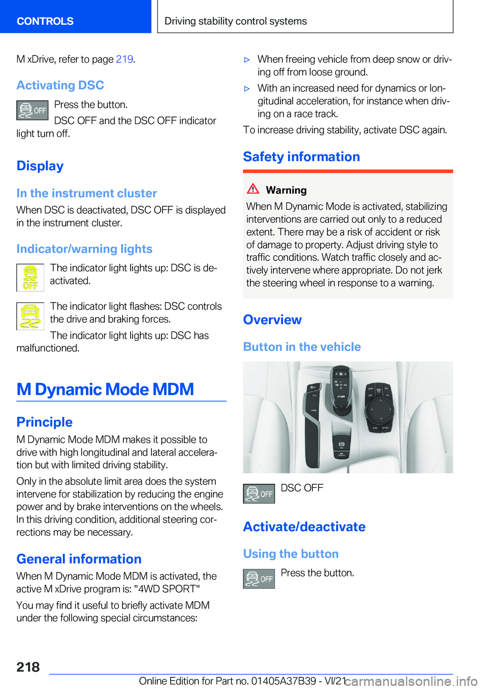 BMW M5 2022  Owners Manual �M��x�D�r�i�v�e�,��r�e�f�e�r��t�o��p�a�g�e��2�1�9�.
�A�c�t�i�v�a�t�i�n�g��D�S�C �P�r�e�s�s��t�h�e��b�u�t�t�o�n�.
�D�S�C��O�F�F��a�n�d��t�h�e��D�S�C��O�F�F��i�n�d�i�c�a�t�o�r
�l�i�g�h�t�