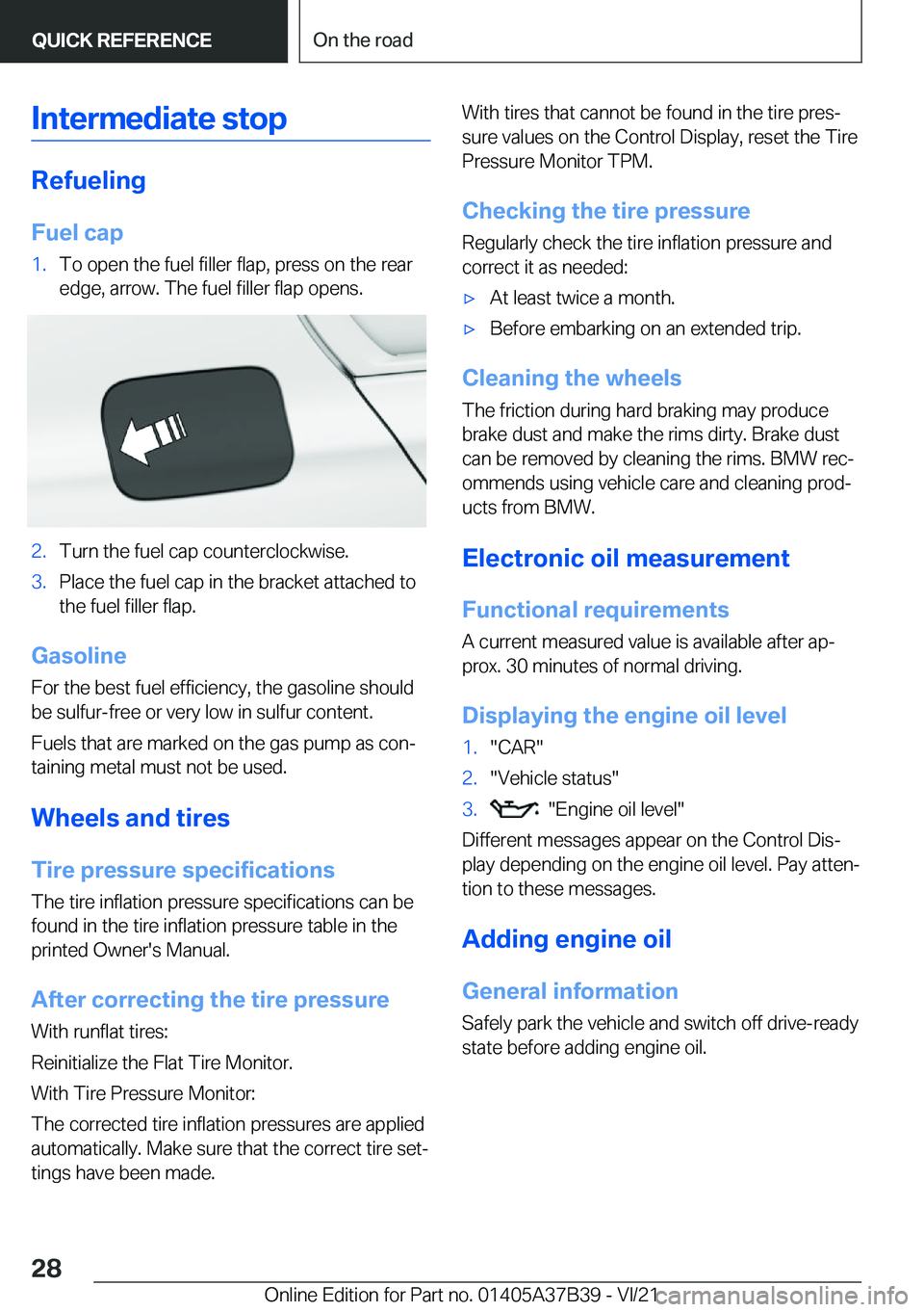 BMW M5 2022 Owners Manual �I�n�t�e�r�m�e�d�i�a�t�e��s�t�o�p
�R�e�f�u�e�l�i�n�g�F�u�e�l��c�a�p
�1�.�T�o��o�p�e�n��t�h�e��f�u�e�l��f�i�l�l�e�r��f�l�a�p�,��p�r�e�s�s��o�n��t�h�e��r�e�a�r
�e�d�g�e�,��a�r�r�o�w�.��T�h�