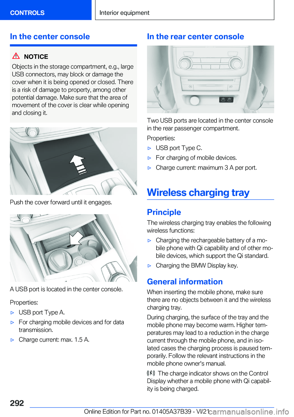 BMW M5 2022  Owners Manual �I�n��t�h�e��c�e�n�t�e�r��c�o�n�s�o�l�e
�N�O�T�I�C�E
�O�b�j�e�c�t�s��i�n��t�h�e��s�t�o�r�a�g�e��c�o�m�p�a�r�t�m�e�n�t�,��e�.�g�.�,��l�a�r�g�e �U�S�B��c�o�n�n�e�c�t�o�r�s�,��m�a�y��b�l�o�c�