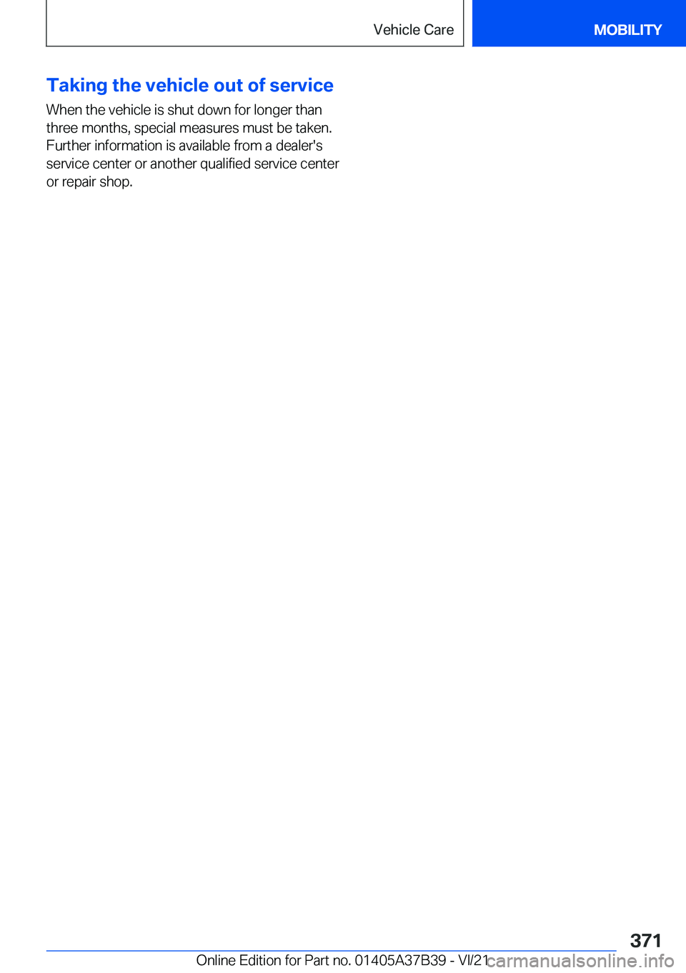 BMW M5 2022  Owners Manual �T�a�k�i�n�g��t�h�e��v�e�h�i�c�l�e��o�u�t��o�f��s�e�r�v�i�c�e
�W�h�e�n��t�h�e��v�e�h�i�c�l�e��i�s��s�h�u�t��d�o�w�n��f�o�r��l�o�n�g�e�r��t�h�a�n �t�h�r�e�e��m�o�n�t�h�s�,��s�p�e�c�i�a�l