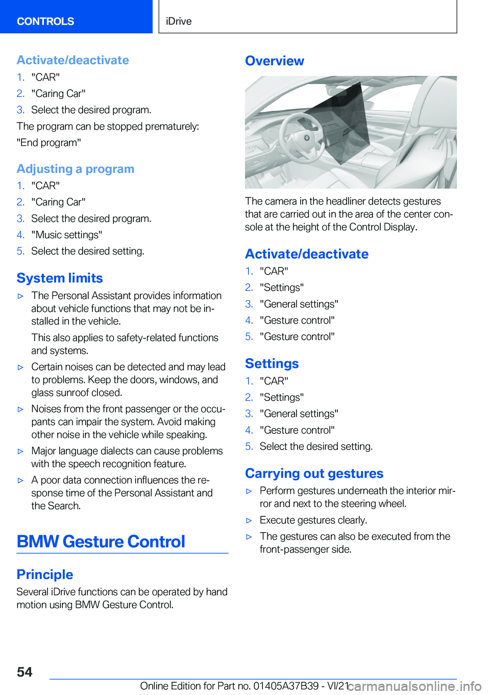 BMW M5 2022 Workshop Manual �A�c�t�i�v�a�t�e�/�d�e�a�c�t�i�v�a�t�e�1�.�"�C�A�R�"�2�.�"�C�a�r�i�n�g��C�a�r�"�3�.�S�e�l�e�c�t��t�h�e��d�e�s�i�r�e�d��p�r�o�g�r�a�m�.
�T�h�e��p�r�o�g�r�a�m��c�a�n��b�e��s�t�o�