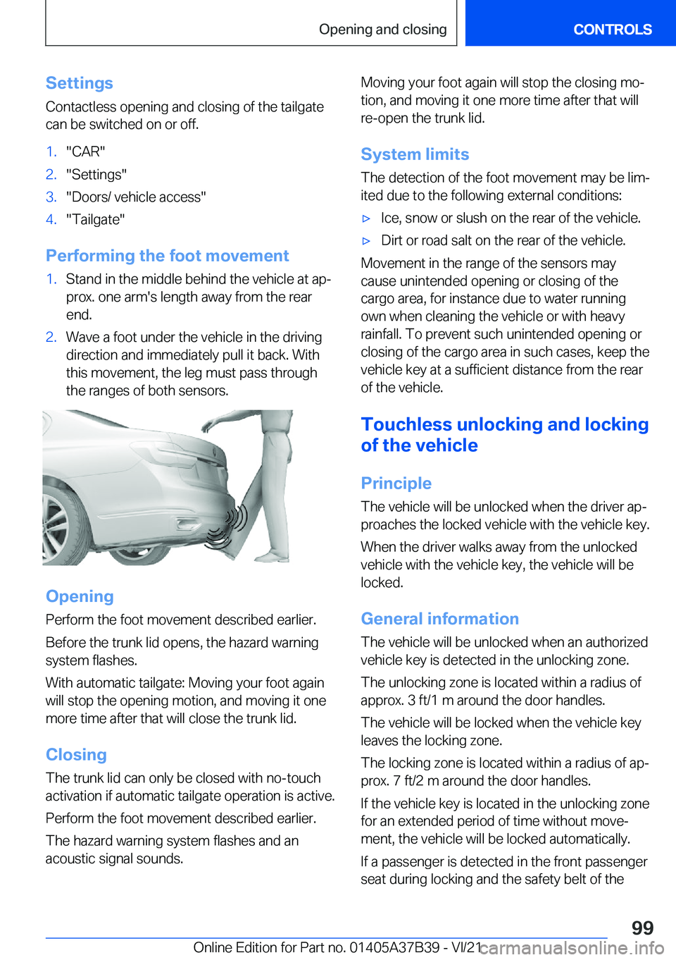 BMW M5 2022  Owners Manual �S�e�t�t�i�n�g�s
�C�o�n�t�a�c�t�l�e�s�s��o�p�e�n�i�n�g��a�n�d��c�l�o�s�i�n�g��o�f��t�h�e��t�a�i�l�g�a�t�e
�c�a�n��b�e��s�w�i�t�c�h�e�d��o�n��o�r��o�f�f�.�1�.�"�C�A�R�"�2�.�"�S�e