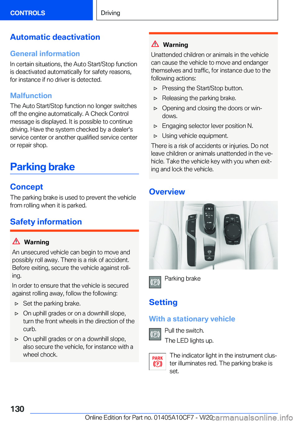 BMW M5 2021  Owners Manual �A�u�t�o�m�a�t�i�c��d�e�a�c�t�i�v�a�t�i�o�n�G�e�n�e�r�a�l��i�n�f�o�r�m�a�t�i�o�n
�I�n��c�e�r�t�a�i�n��s�i�t�u�a�t�i�o�n�s�,��t�h�e��A�u�t�o��S�t�a�r�t�/�S�t�o�p��f�u�n�c�t�i�o�n
�i�s��d�e�a�c