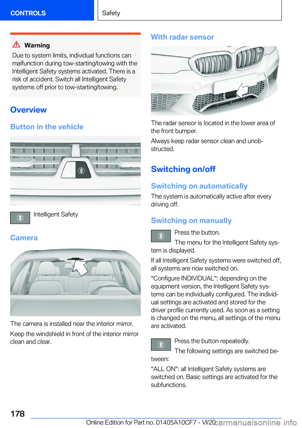 BMW M5 2021  Owners Manual �W�a�r�n�i�n�g
�D�u�e��t�o��s�y�s�t�e�m��l�i�m�i�t�s�,��i�n�d�i�v�i�d�u�a�l��f�u�n�c�t�i�o�n�s��c�a�n
�m�a�l�f�u�n�c�t�i�o�n��d�u�r�i�n�g��t�o�w�-�s�t�a�r�t�i�n�g�/�t�o�w�i�n�g��w�i�t�h��t�h