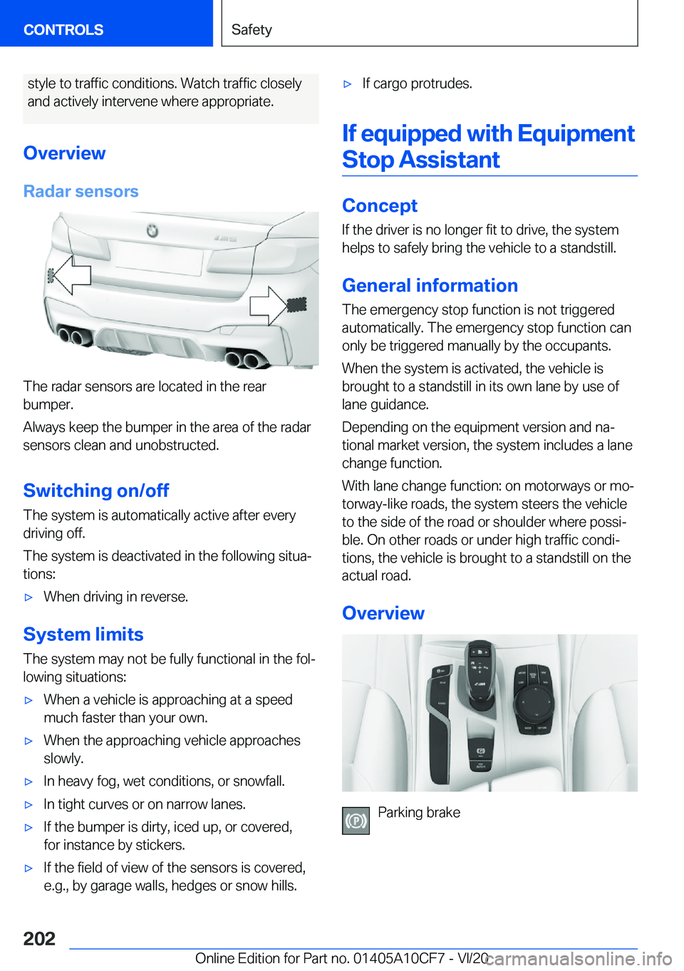 BMW M5 2021  Owners Manual �s�t�y�l�e��t�o��t�r�a�f�f�i�c��c�o�n�d�i�t�i�o�n�s�.��W�a�t�c�h��t�r�a�f�f�i�c��c�l�o�s�e�l�y
�a�n�d��a�c�t�i�v�e�l�y��i�n�t�e�r�v�e�n�e��w�h�e�r�e��a�p�p�r�o�p�r�i�a�t�e�.
�O�v�e�r�v�i�e�w