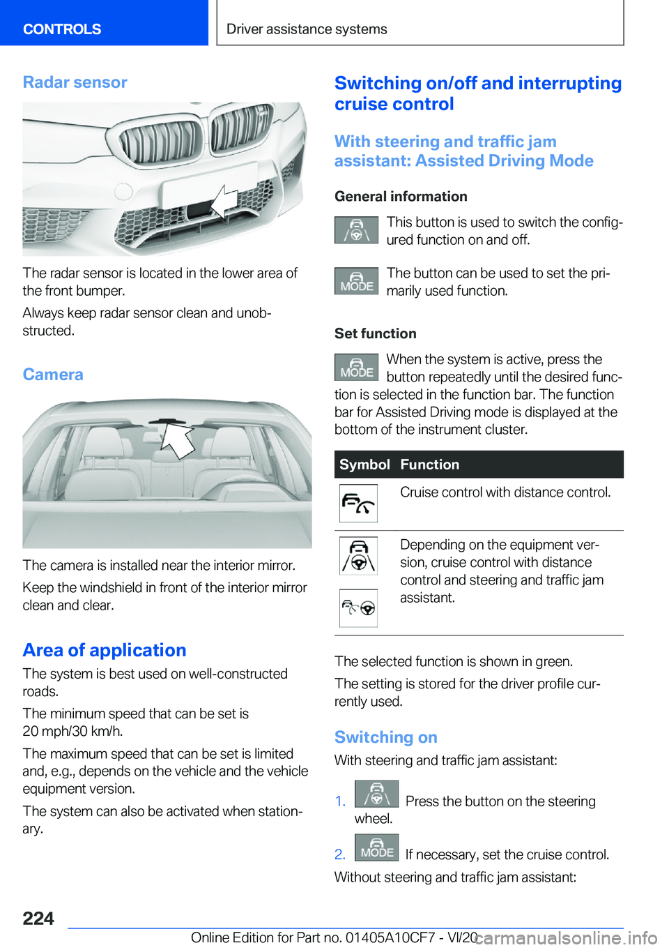 BMW M5 2021  Owners Manual �R�a�d�a�r��s�e�n�s�o�r
�T�h�e��r�a�d�a�r��s�e�n�s�o�r��i�s��l�o�c�a�t�e�d��i�n��t�h�e��l�o�w�e�r��a�r�e�a��o�f�t�h�e��f�r�o�n�t��b�u�m�p�e�r�.
�A�l�w�a�y�s��k�e�e�p��r�a�d�a�r��s�e�n�s