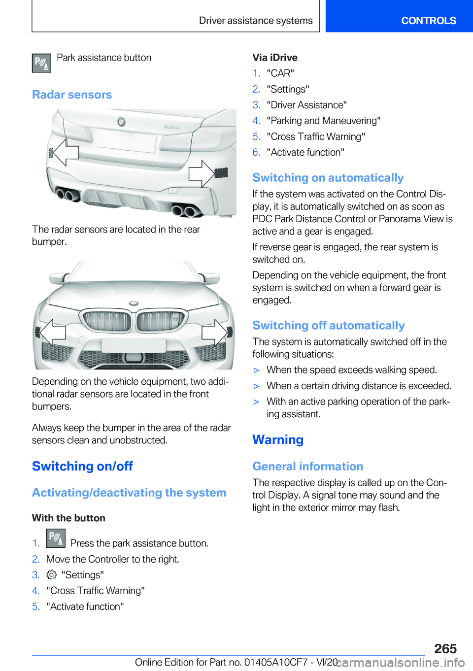 BMW M5 2021  Owners Manual �P�a�r�k��a�s�s�i�s�t�a�n�c�e��b�u�t�t�o�n
�R�a�d�a�r��s�e�n�s�o�r�s
�T�h�e��r�a�d�a�r��s�e�n�s�o�r�s��a�r�e��l�o�c�a�t�e�d��i�n��t�h�e��r�e�a�r �b�u�m�p�e�r�.
�D�e�p�e�n�d�i�n�g��o�n��t�h