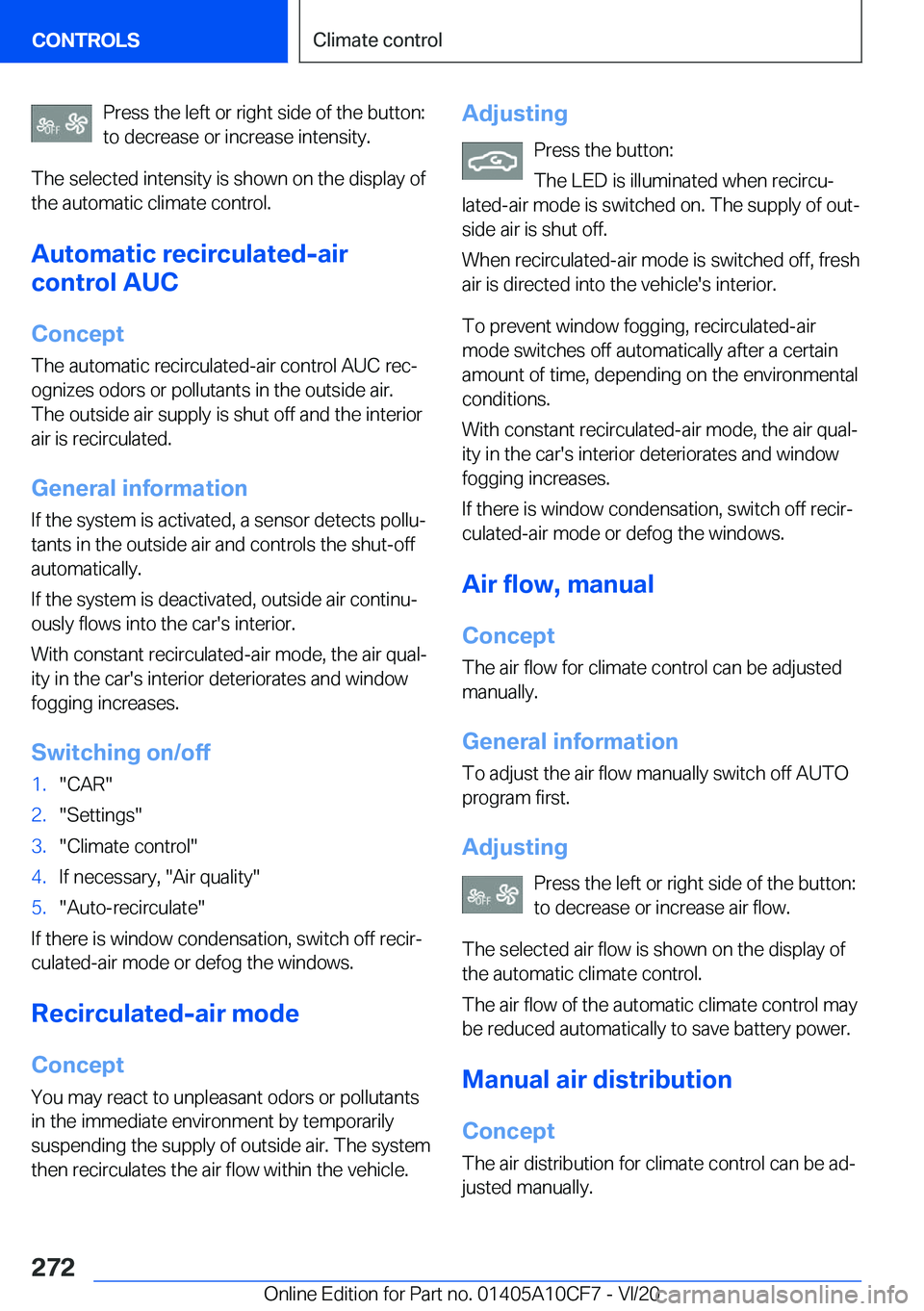 BMW M5 2021  Owners Manual �P�r�e�s�s��t�h�e��l�e�f�t��o�r��r�i�g�h�t��s�i�d�e��o�f��t�h�e��b�u�t�t�o�n�:
�t�o��d�e�c�r�e�a�s�e��o�r��i�n�c�r�e�a�s�e��i�n�t�e�n�s�i�t�y�.
�T�h�e��s�e�l�e�c�t�e�d��i�n�t�e�n�s�i�t�y