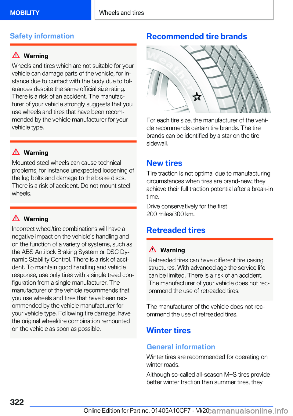 BMW M5 2021  Owners Manual �S�a�f�e�t�y��i�n�f�o�r�m�a�t�i�o�n
�W�a�r�n�i�n�g
�W�h�e�e�l�s��a�n�d��t�i�r�e�s��w�h�i�c�h��a�r�e��n�o�t��s�u�i�t�a�b�l�e��f�o�r��y�o�u�r �v�e�h�i�c�l�e��c�a�n��d�a�m�a�g�e��p�a�r�t�s��