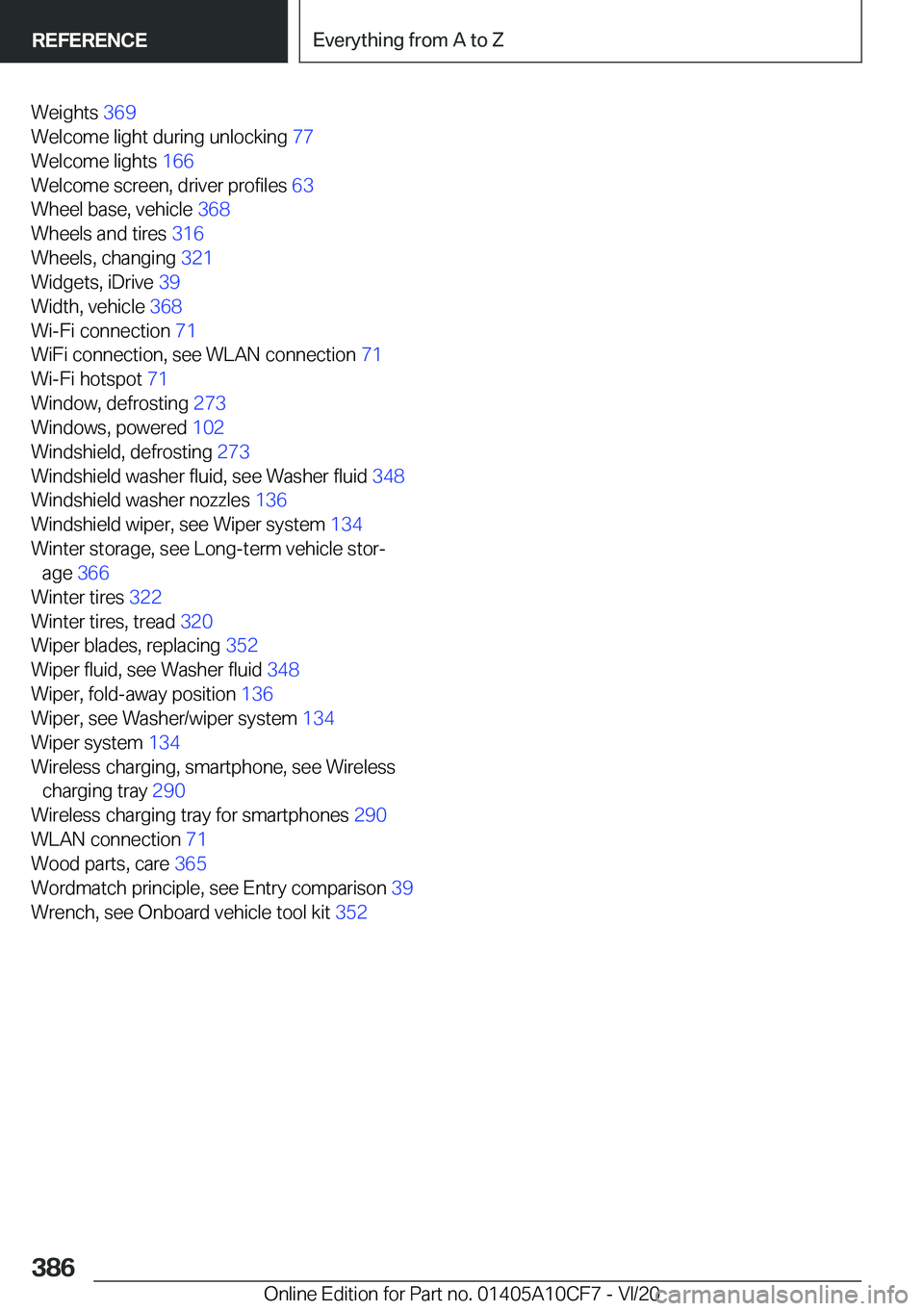 BMW M5 2021  Owners Manual �W�e�i�g�h�t�s��3�6�9�
�W�e�l�c�o�m�e��l�i�g�h�t��d�u�r�i�n�g��u�n�l�o�c�k�i�n�g� �7�7�
�W�e�l�c�o�m�e��l�i�g�h�t�s� �1�6�6�
�W�e�l�c�o�m�e��s�c�r�e�e�n�,��d�r�i�v�e�r��p�r�o�f�i�l�e�s� 