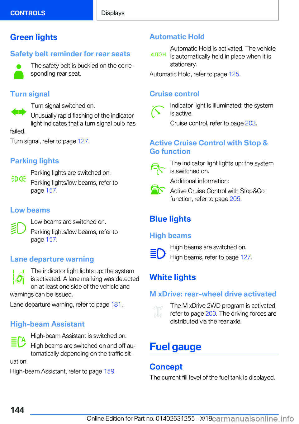 BMW M5 2020  Owners Manual �G�r�e�e�n��l�i�g�h�t�s
�S�a�f�e�t�y��b�e�l�t��r�e�m�i�n�d�e�r��f�o�r��r�e�a�r��s�e�a�t�s �T�h�e��s�a�f�e�t�y��b�e�l�t��i�s��b�u�c�k�l�e�d��o�n��t�h�e��c�o�r�r�e#j
�s�p�o�n�d�i�n�g��r�e�