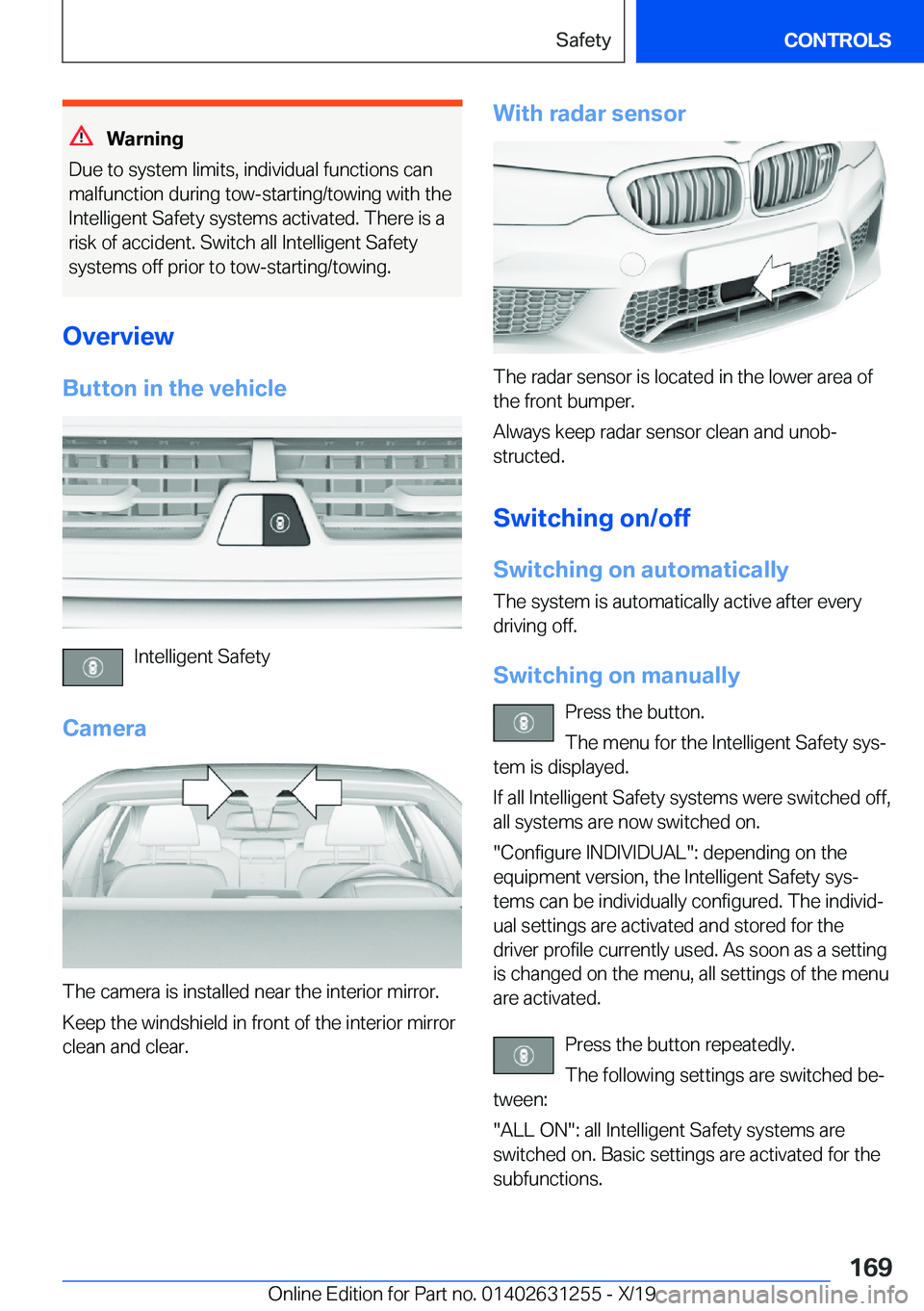 BMW M5 2020  Owners Manual �W�a�r�n�i�n�g
�D�u�e��t�o��s�y�s�t�e�m��l�i�m�i�t�s�,��i�n�d�i�v�i�d�u�a�l��f�u�n�c�t�i�o�n�s��c�a�n
�m�a�l�f�u�n�c�t�i�o�n��d�u�r�i�n�g��t�o�w�-�s�t�a�r�t�i�n�g�/�t�o�w�i�n�g��w�i�t�h��t�h