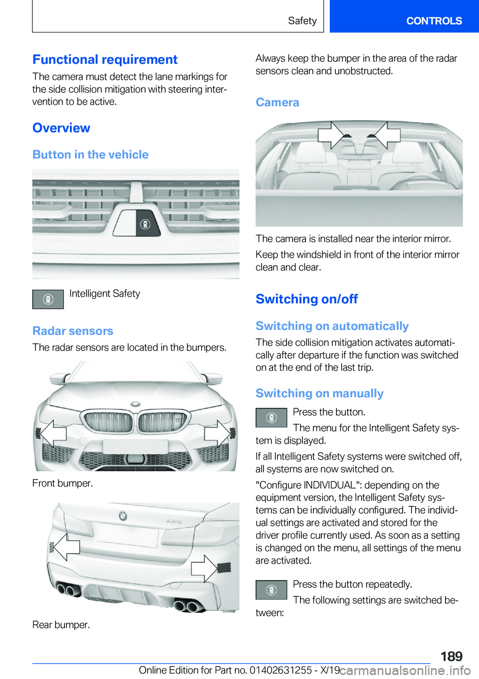 BMW M5 2020  Owners Manual �F�u�n�c�t�i�o�n�a�l��r�e�q�u�i�r�e�m�e�n�t
�T�h�e��c�a�m�e�r�a��m�u�s�t��d�e�t�e�c�t��t�h�e��l�a�n�e��m�a�r�k�i�n�g�s��f�o�r �t�h�e��s�i�d�e��c�o�l�l�i�s�i�o�n��m�i�t�i�g�a�t�i�o�n��w�i�t
