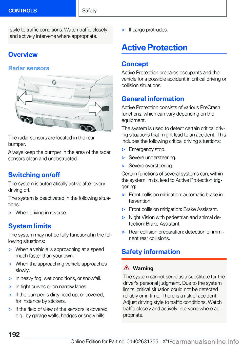 BMW M5 2020  Owners Manual �s�t�y�l�e��t�o��t�r�a�f�f�i�c��c�o�n�d�i�t�i�o�n�s�.��W�a�t�c�h��t�r�a�f�f�i�c��c�l�o�s�e�l�y
�a�n�d��a�c�t�i�v�e�l�y��i�n�t�e�r�v�e�n�e��w�h�e�r�e��a�p�p�r�o�p�r�i�a�t�e�.
�O�v�e�r�v�i�e�w