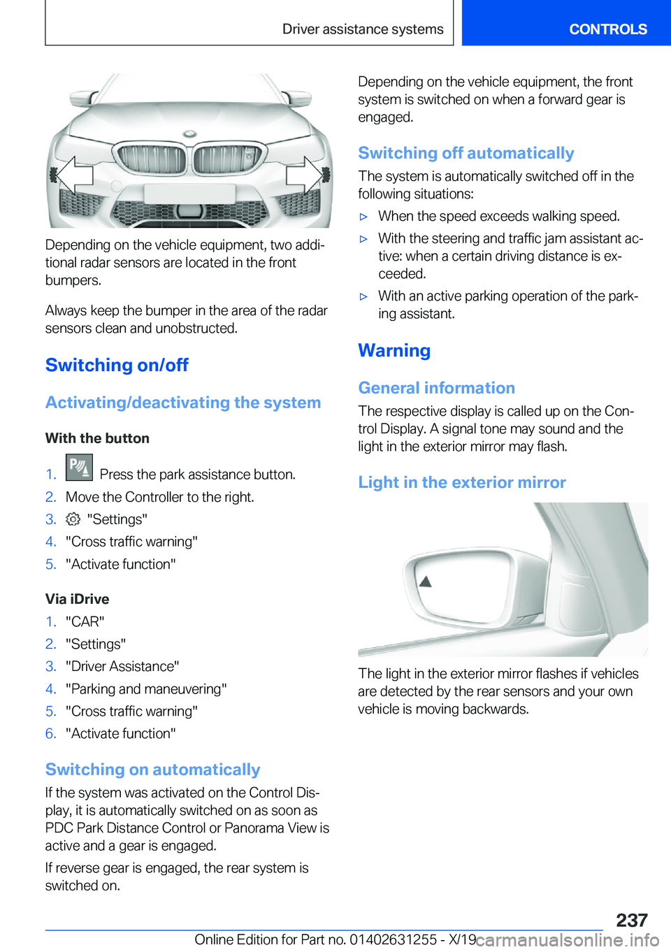 BMW M5 2020  Owners Manual �D�e�p�e�n�d�i�n�g��o�n��t�h�e��v�e�h�i�c�l�e��e�q�u�i�p�m�e�n�t�,��t�w�o��a�d�d�i#j
�t�i�o�n�a�l��r�a�d�a�r��s�e�n�s�o�r�s��a�r�e��l�o�c�a�t�e�d��i�n��t�h�e��f�r�o�n�t �b�u�m�p�e�r�s�.
�