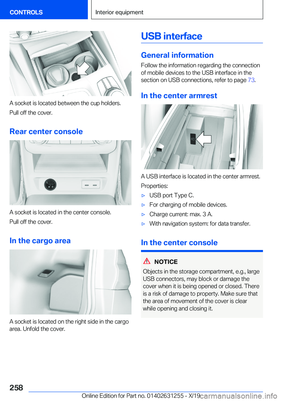 BMW M5 2020  Owners Manual �A��s�o�c�k�e�t��i�s��l�o�c�a�t�e�d��b�e�t�w�e�e�n��t�h�e��c�u�p��h�o�l�d�e�r�s�.�P�u�l�l��o�f�f��t�h�e��c�o�v�e�r�.
�R�e�a�r��c�e�n�t�e�r��c�o�n�s�o�l�e
�A��s�o�c�k�e�t��i�s��l�o�c�a�t