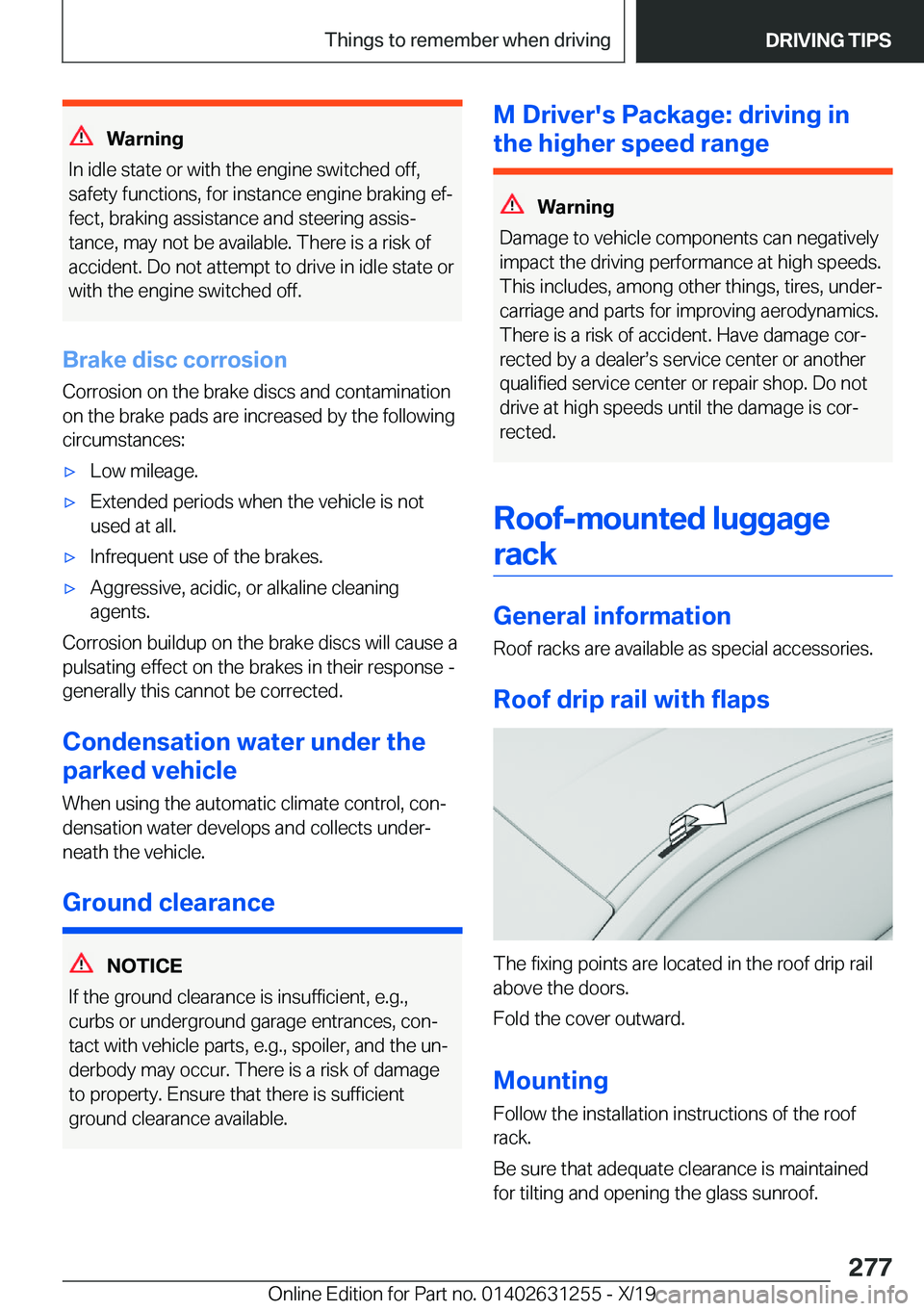 BMW M5 2020  Owners Manual �W�a�r�n�i�n�g
�I�n��i�d�l�e��s�t�a�t�e��o�r��w�i�t�h��t�h�e��e�n�g�i�n�e��s�w�i�t�c�h�e�d��o�f�f�,
�s�a�f�e�t�y��f�u�n�c�t�i�o�n�s�,��f�o�r��i�n�s�t�a�n�c�e��e�n�g�i�n�e��b�r�a�k�i�n�g�
