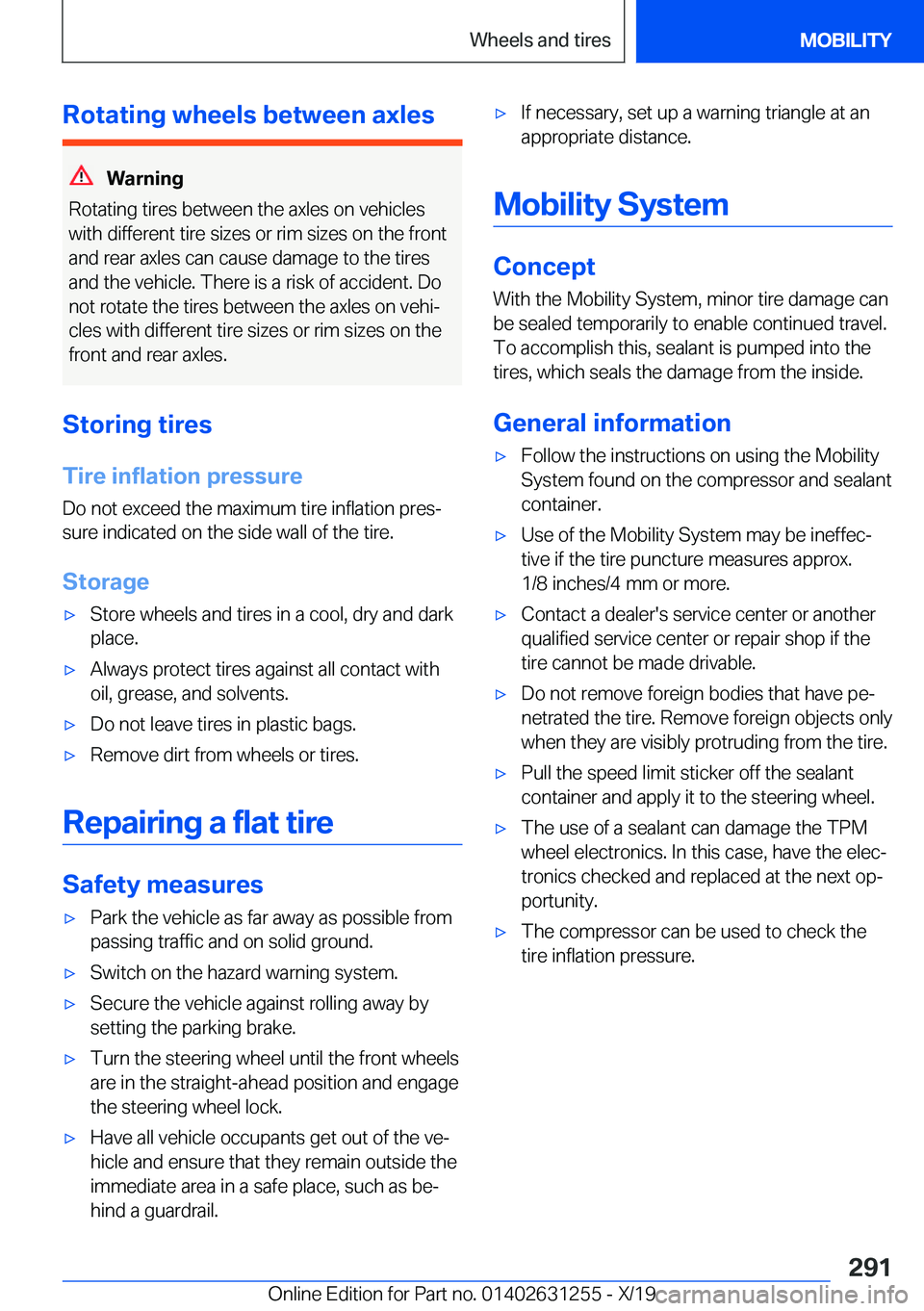 BMW M5 2020  Owners Manual �R�o�t�a�t�i�n�g��w�h�e�e�l�s��b�e�t�w�e�e�n��a�x�l�e�s
�W�a�r�n�i�n�g
�R�o�t�a�t�i�n�g��t�i�r�e�s��b�e�t�w�e�e�n��t�h�e��a�x�l�e�s��o�n��v�e�h�i�c�l�e�s
�w�i�t�h��d�i�f�f�e�r�e�n�t��t�i�r�