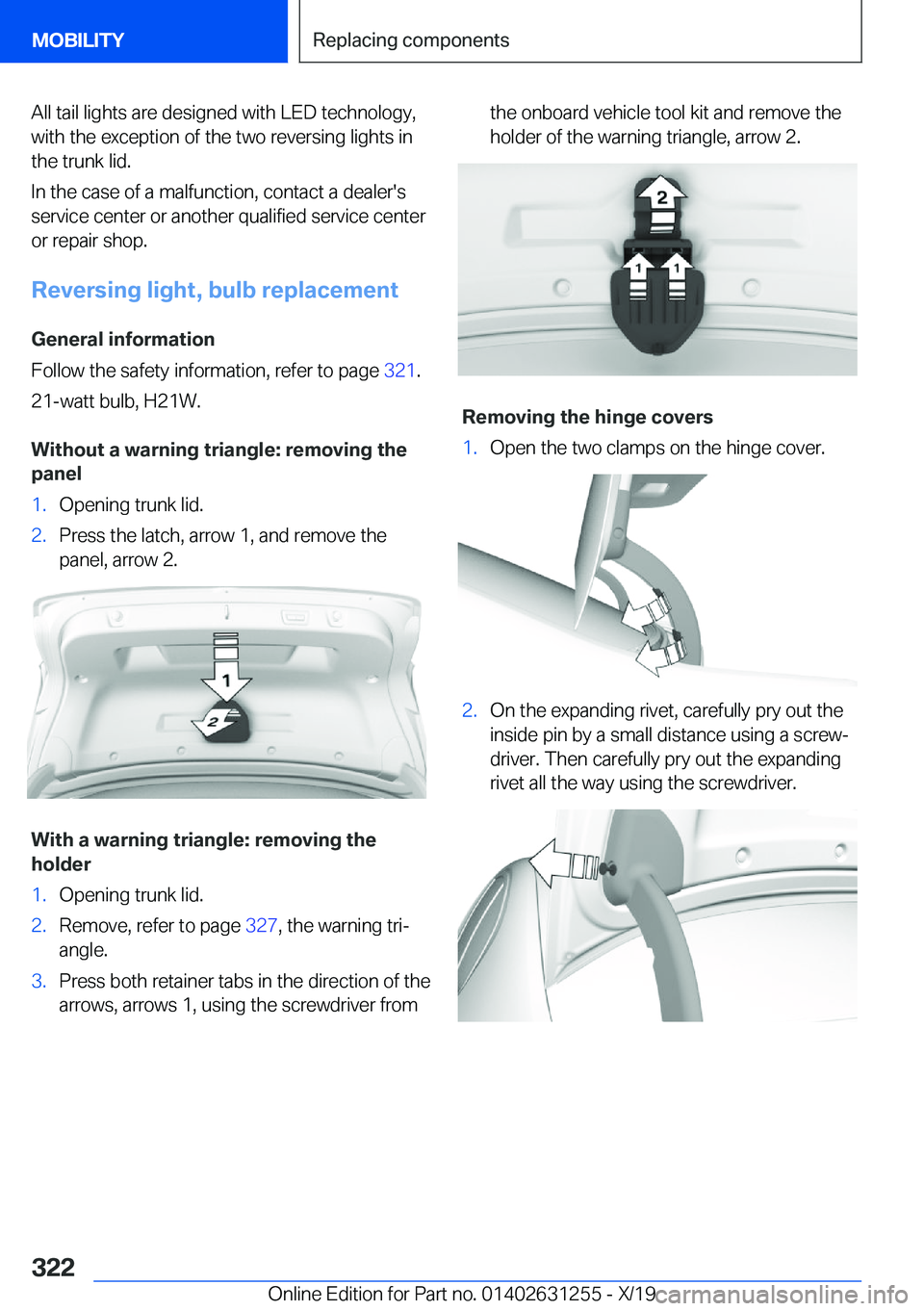 BMW M5 2020  Owners Manual �A�l�l��t�a�i�l��l�i�g�h�t�s��a�r�e��d�e�s�i�g�n�e�d��w�i�t�h��L�E�D��t�e�c�h�n�o�l�o�g�y�,�w�i�t�h��t�h�e��e�x�c�e�p�t�i�o�n��o�f��t�h�e��t�w�o��r�e�v�e�r�s�i�n�g��l�i�g�h�t�s��i�n
�t�