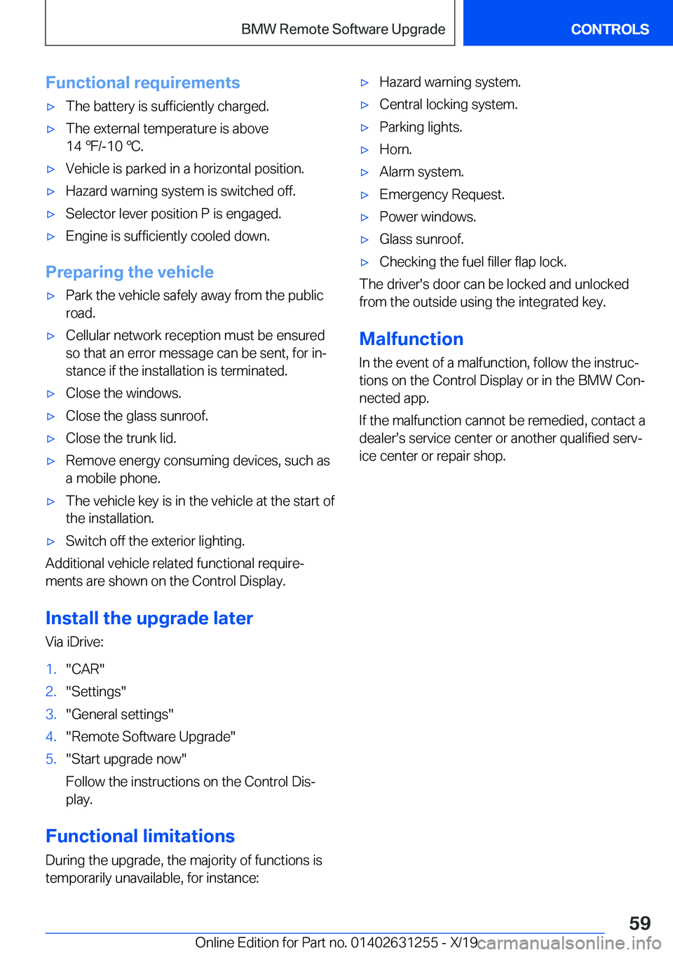 BMW M5 2020 Workshop Manual �F�u�n�c�t�i�o�n�a�l��r�e�q�u�i�r�e�m�e�n�t�s'x�T�h�e��b�a�t�t�e�r�y��i�s��s�u�f�f�i�c�i�e�n�t�l�y��c�h�a�r�g�e�d�.'x�T�h�e��e�x�t�e�r�n�a�l��t�e�m�p�e�r�a�t�u�r�e��i�s��a�b�o�v�e
�1�