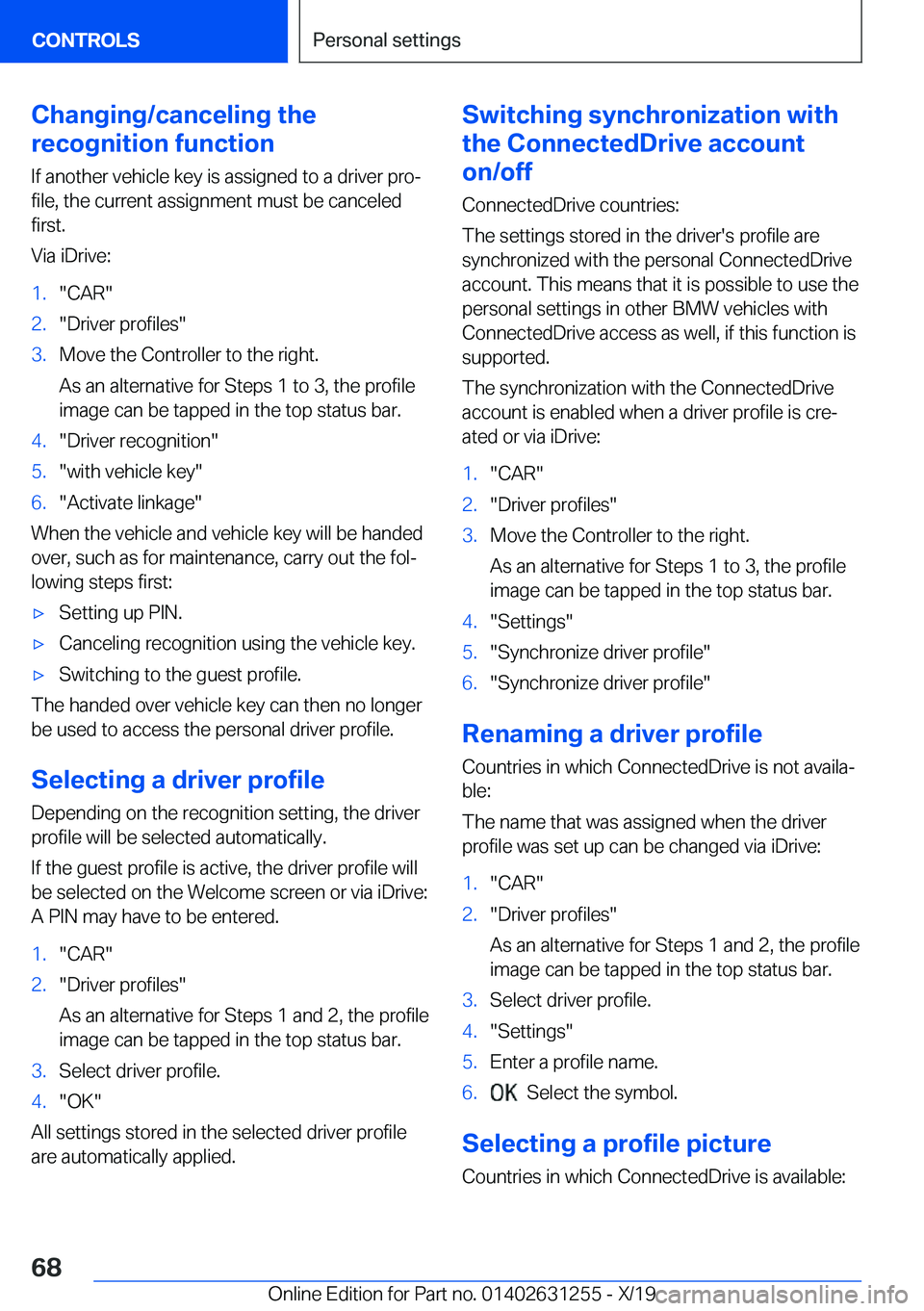 BMW M5 2020 Repair Manual �C�h�a�n�g�i�n�g�/�c�a�n�c�e�l�i�n�g��t�h�e
�r�e�c�o�g�n�i�t�i�o�n��f�u�n�c�t�i�o�n
�I�f��a�n�o�t�h�e�r��v�e�h�i�c�l�e��k�e�y��i�s��a�s�s�i�g�n�e�d��t�o��a��d�r�i�v�e�r��p�r�o#j �f�i�l�e�,�