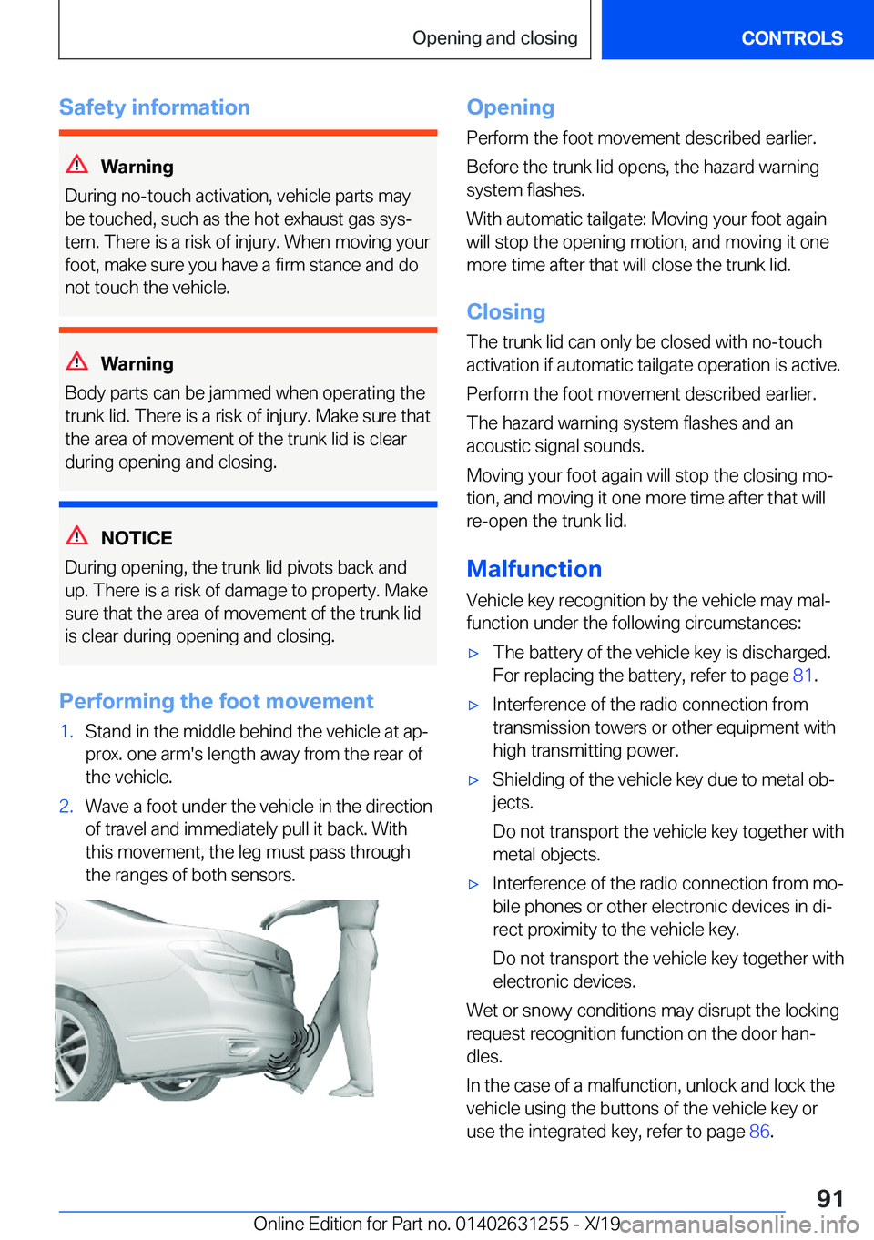 BMW M5 2020  Owners Manual �S�a�f�e�t�y��i�n�f�o�r�m�a�t�i�o�n
�W�a�r�n�i�n�g
�D�u�r�i�n�g��n�o�-�t�o�u�c�h��a�c�t�i�v�a�t�i�o�n�,��v�e�h�i�c�l�e��p�a�r�t�s��m�a�y
�b�e��t�o�u�c�h�e�d�,��s�u�c�h��a�s��t�h�e��h�o�t��