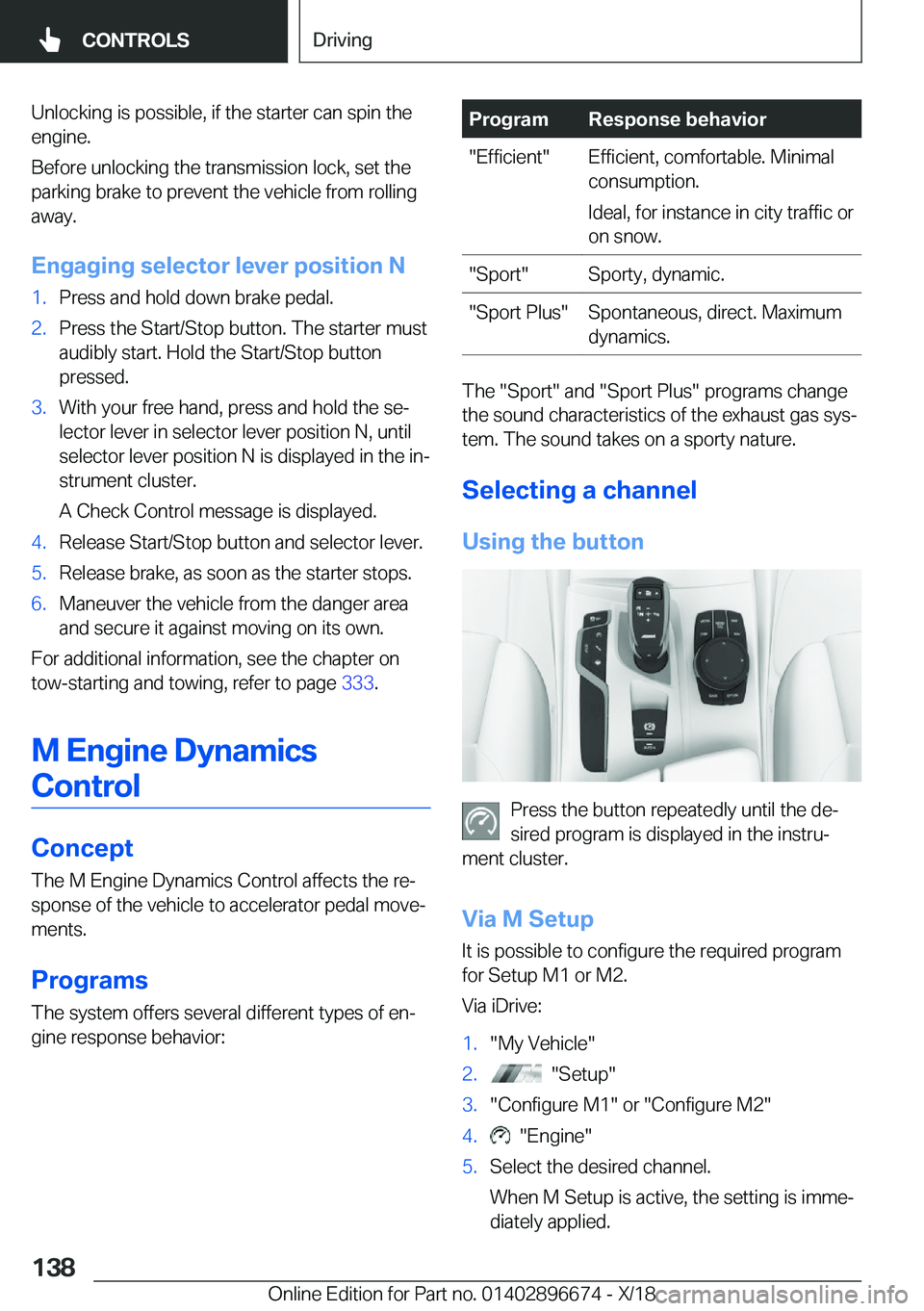 BMW M5 2019  Owners Manual �U�n�l�o�c�k�i�n�g��i�s��p�o�s�s�i�b�l�e�,��i�f��t�h�e��s�t�a�r�t�e�r��c�a�n��s�p�i�n��t�h�e
�e�n�g�i�n�e�.
�B�e�f�o�r�e��u�n�l�o�c�k�i�n�g��t�h�e��t�r�a�n�s�m�i�s�s�i�o�n��l�o�c�k�,��s�e