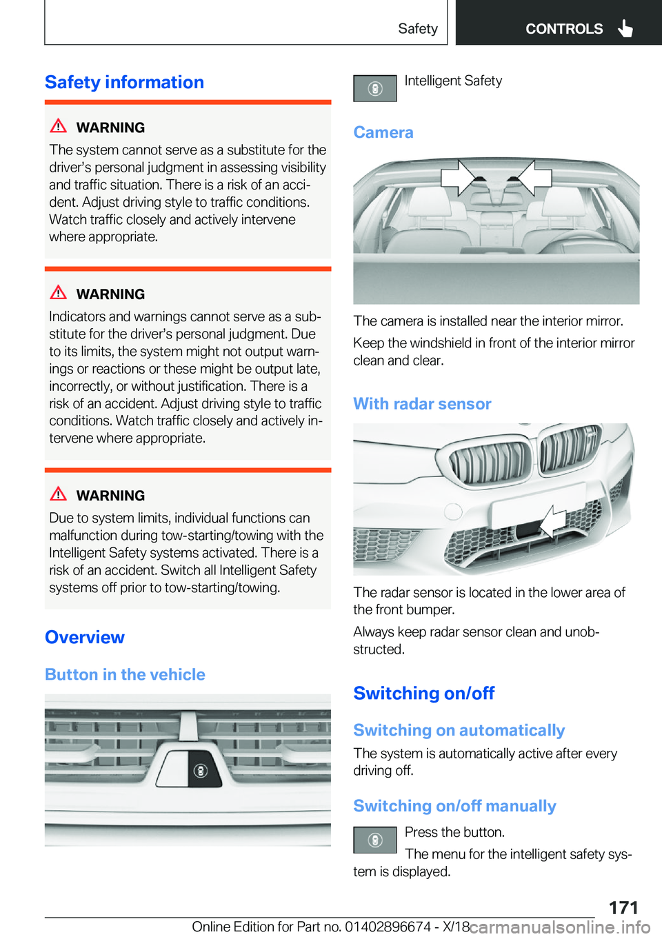 BMW M5 2019  Owners Manual �S�a�f�e�t�y��i�n�f�o�r�m�a�t�i�o�n
�W�A�R�N�I�N�G
�T�h�e��s�y�s�t�e�m��c�a�n�n�o�t��s�e�r�v�e��a�s��a��s�u�b�s�t�i�t�u�t�e��f�o�r��t�h�e
�d�r�i�v�e�rs�s��p�e�r�s�o�n�a�l��j�u�d�g�m�e�n�t�