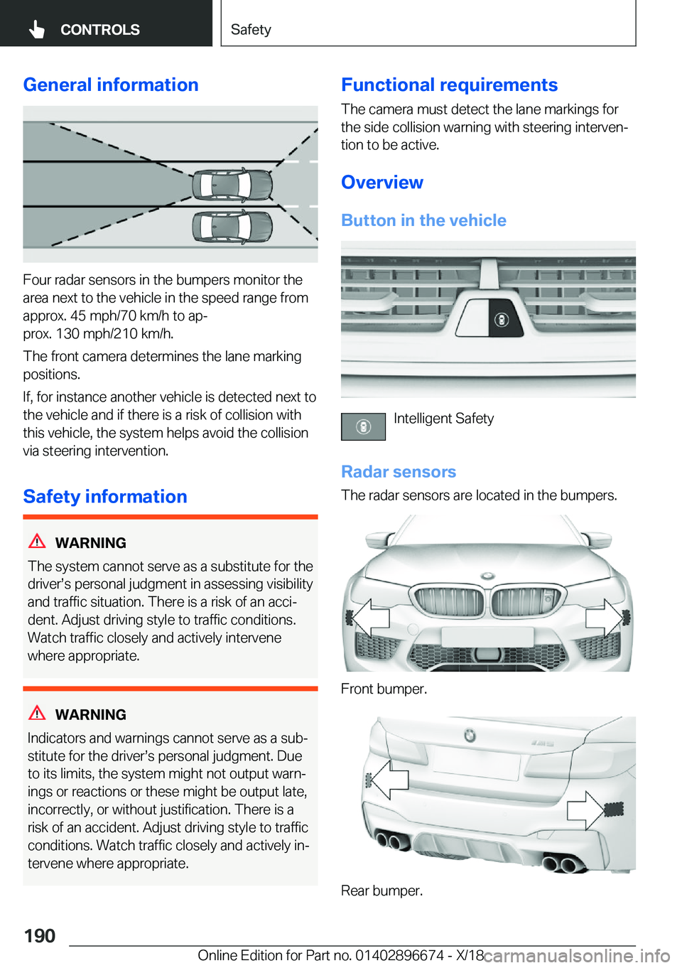 BMW M5 2019  Owners Manual �G�e�n�e�r�a�l��i�n�f�o�r�m�a�t�i�o�n
�F�o�u�r��r�a�d�a�r��s�e�n�s�o�r�s��i�n��t�h�e��b�u�m�p�e�r�s��m�o�n�i�t�o�r��t�h�e
�a�r�e�a��n�e�x�t��t�o��t�h�e��v�e�h�i�c�l�e��i�n��t�h�e��s�p�e